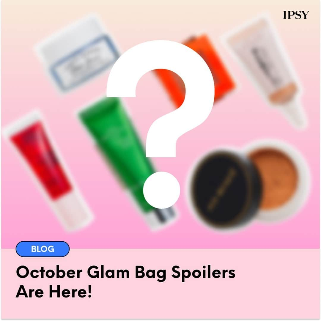 ipsyのインスタグラム：「October Glam Bag Spoilers have arrived! Want a sneak peek? Run to the link in our bio. 👀 #IPSY #MyIPSY」