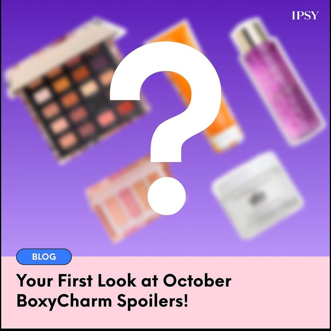 ipsyのインスタグラム：「It’s that time—October BoxyCharm spoilers are here! Run to the link in our bio for your first look at next month’s spooktacular products. 👀#IPSY #MyIPSY」