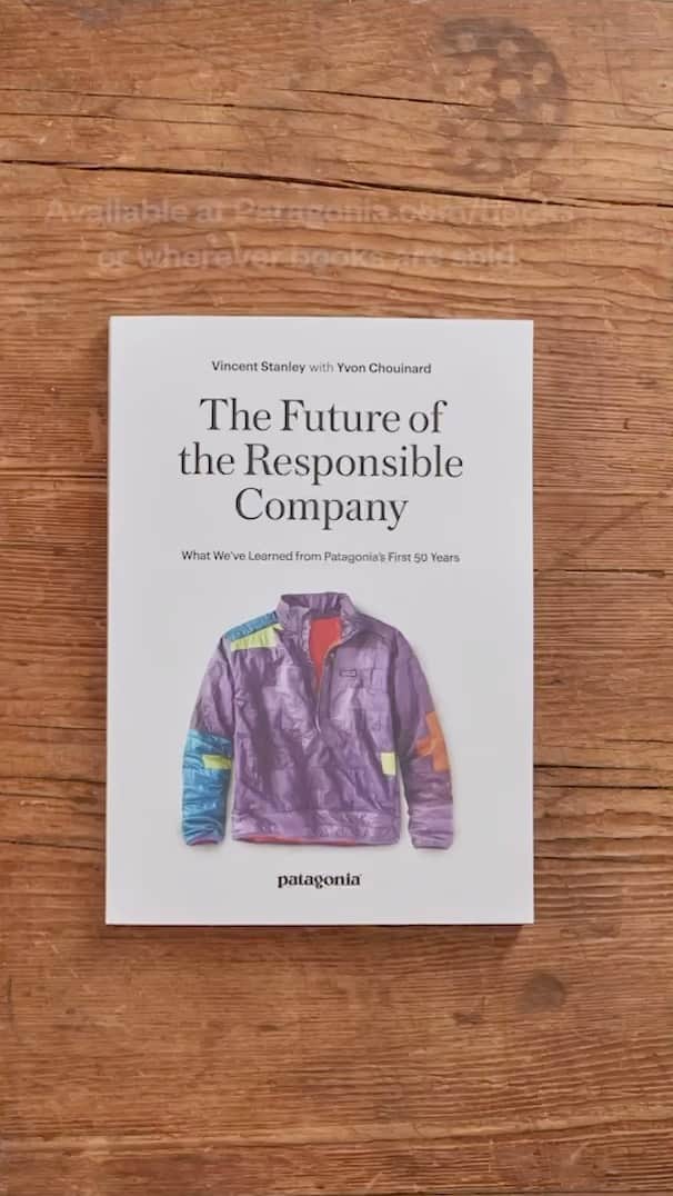 patagoniaのインスタグラム：「Patagonia didn’t start out as a clothing company. We began as a climbing-equipment company that had to make the best possible gear because our customers’ lives depended on it. That set the stage for how we do business and helped us gain confidence, step by misstep, to become a progressively more responsible company—one that could challenge other businesses to do better by the planet, too.   We’re now sharing those honest, sometimes hard-learned lessons in our new book, The Future of the Responsible Company, including how we made Earth our only shareholder.   To learn more about where Patagonia is headed, check out “The Future of the Responsible Company” at the link in bio.」