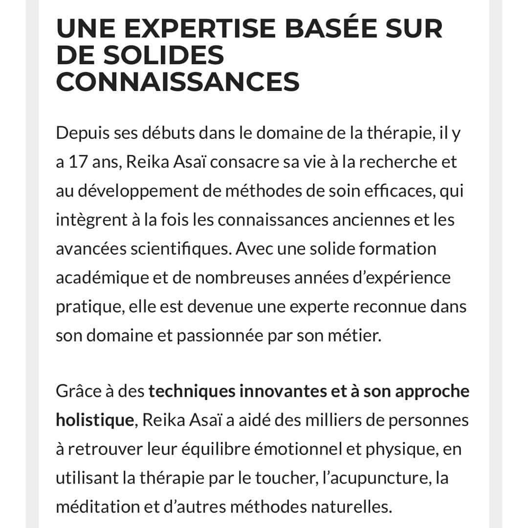 朝井麗華さんのインスタグラム写真 - (朝井麗華Instagram)「フランスの美容や健康・ライフスタイルマガジン「madamebienetre」に、カンヌでの私のメソッドデモンストレーションについてとジャーナリスト @stephzeitoun  さんの体験が掲載されました！ 日本語訳を以下に載せます☺️（Google翻訳なので間違いがあれば教えてください…！）この記事の反響がかなりあり、問い合わせ殺到！！今回個人セッションをする予定はなくスケジュールを組んでしまっていたため多数は受けれませんでしたが、「来年Reikaはまた来ます！」と皆様に約束✨ 私の記念すべきフランス初のメディア記事、全貌をご覧ください💓  ーーーーー あなたの人生を特徴づける出会いがあります。朝井麗華さんもその一人です  この明るくカリスマ性のある若い女性は、日本で有名な日本人セラピストです。 160 を超える雑誌に掲載され、美容・健康関連の様々な企業で講演し、著書は11 冊、彼女のセッションの予約は5年待ちとは、彼女の名声を示唆しています。  そして今、より多くの人を助けるために、朝井麗華はフランスで彼女の知識と経験を分かち合いたいと考えている。そこで、私は彼女に会い、彼女の "黄金の手 "を試すことができた。  【確かな知識に基づく専門知識】 17 年前に治療の分野に足を踏み入れて以来、朝井麗華は古代の知識と科学の進歩の両方を統合した効果的な治療法の研究開発に人生を捧げてきました。確固たる学歴と長年の実務経験を持つ彼女は、その分野の専門家として認められ、自分の職業に情熱を注いでいます。  朝井麗華は、革新的な技術と総合的なアプローチを通じて、タッチセラピー、鍼の様な手技療法、瞑想、その他の自然療法を用いて、何千人もの人々が感情と身体のバランスを取り戻すのを助けてきました。  【伝達への愛】 朝井麗華は単なるセラピストではなく、チャネラーです。彼女はあなたをスキャンし、あなたのトラウマをすべて検出し、彼女が学んだジェスチャーとテクニックの組み合わせによってそれらを解放しますが、何よりも彼女の直感的な認識によって導かれます  彼女によると、問題の 10% は意識的であり、90% は無意識です。したがって、体と心の両方を治療するだけでなく、感情やトラウマも治療することが不可欠です。実際、私たちが意識的に感情やトラウマを解放できないと、損傷した臓器にエネルギー嚢胞が生じます。  こうして彼女は、症状ではなく永続的な方法で問題を根絶する原因を見つけ、患者を解放するために無意識まで見ていくのです  その治療には、人の外見を変える効果もあり、しわを減らしたり、背骨を再調整した患者のシルエットを変えることができます  【セッション: 内部関係者による総合的なアプローチ】 朝井麗華さんのプレスプレゼンテーションで目にした「パフォーマンス」にすでに感銘を受けていた私は、並外れた才能を持つこのホリスティックセラピストとのセッションを試してみたいと待ちきれませんでした。  私が彼女と会ったのは、健康的なグルメ料理で有名な平和の楽園、カンヌのヴィラ ベル プラージュの魔法のような環境の中ででした。彼女は見ただけで私をスキャンした後、私が過去に持ったままのネガティヴ感情を私に伝え、私の人生の困難な時期や、それらの出来事が私の健康に及ぼす影響について話してくれました。現時点では、彼女が私に言うことはすべて真実です。  それから彼女は私に横になるように言い、1.5時間私に施術をしてくれました。彼女の手が触れると、雲の上にいるような柔らかさと温もりを感じます。彼女は私の足から頭まで、黙って私の施術をしてくれます...  治療の終わりに、彼女は私がエネルギーのバランスを取り戻すために、必要なものを再調整したことを私に確認しました。これは、私の仕事の仕方、特に本の執筆方法を変える結果をもたらすでしょう。私は明確に実践しなければなりません。そして私は、ひどい首の痛みを抱えていましたが、治療後には完全に消え、さらに、奇跡的なことが！驚くことに、注射をしたくなかった眉間のシワもかなり薄くなりました。  私はこれまでのキャリアの中で多くの治療法を試してきました。朝井麗華は、あなたが本来の自分自身を完全に実現するための生命エネルギーを取り戻すのを助ける「ソウルセラピスト」です。この「日本のシャーマン」は、間違いなく彼女の人生の使命と一致しています。それは、大きな優しさと優しさで他人の世話をすることで構成されています…それは生きる経験であり、それは天からの贈り物であると私は考えています。  Reika Asaï Pour toute demande, contacter son agent : Tél : 🇫🇷0661533608 Mail : agent@reikaassai.com   Merci beaucoup❤️ @stephzeitoun   #Reikamethod #Tuina #traumarelease #traumatherapy #bodymindspirit #subconsciousmind #Orientalmedicine #France #Cannes #Japan」9月19日 9時29分 - reikaasai