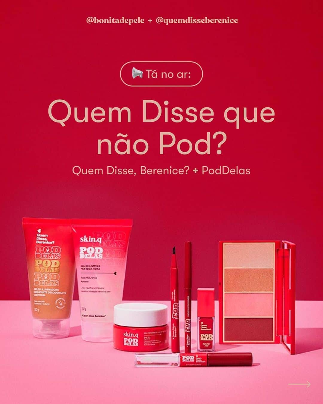 quem disse, berenice?のインスタグラム：「Para fãs da Quem Disse, Berenice? e audiência do PodDelas, essa é a collab dos sonhos . Depois de um ano de muita troca com detalhes cuidadosamente pensados, nasceu essa linha completa com make, skincare facial e corporal da @quemdisseberenice cocriada com o @PodDelas. Vem explorar com a gente cada produto e descobrir como simplificar a sua rotina com cores versáteis e acabamentos incríveis. #QDBcomPodDelas *conteúdo patrocinado*」