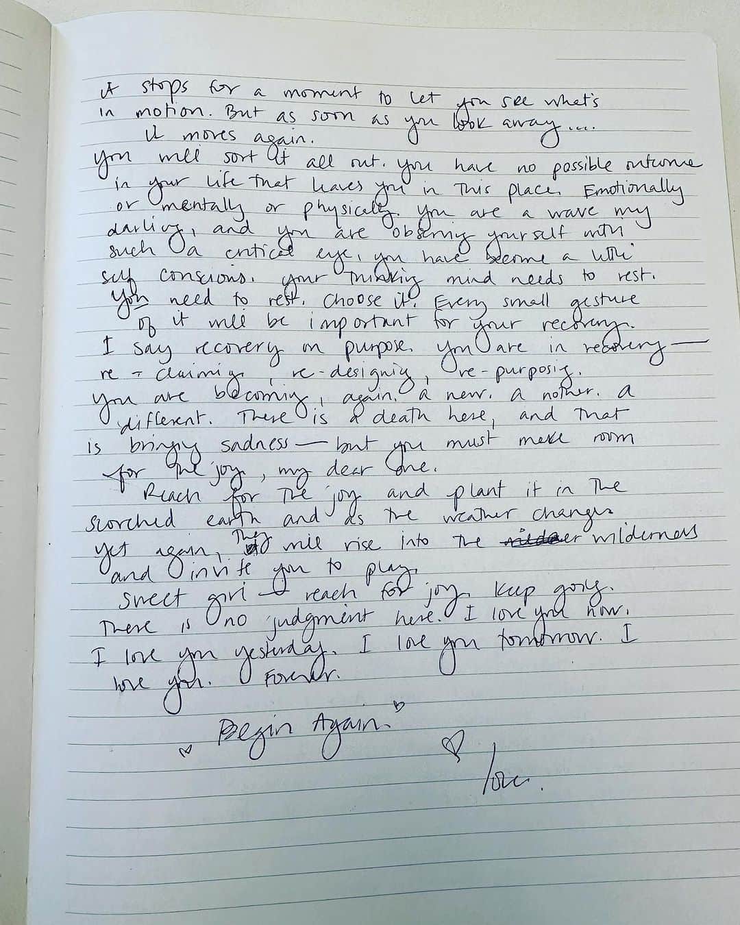 サラ・バレリスさんのインスタグラム写真 - (サラ・バレリスInstagram)「I am revisiting my journal from 2 days after starting medication. I took advice from @elizabeth_gilbert_writer and wrote letters to Love, and then wrote back to myself in Love’s voice. It is amazing to read this again years later and light years happier. For anyone struggling- you are not alone and it moves like waves- Love told me that. She was right.   “Sometimes we forget that our lives stretch out in front and behind in a timeline that is so far beyond our ability to conceive. We remember things as fixed. As permanent. But it’s all like those waves particles being observed- it stops for a moment to let you see what’s in motion. But as soon as you look away… It moves again. You will sort it all out. You have no possible outcome in your life that leaves you in this place. Emotionally or mentally or physically. You are a wave, my darling, and you are observing yourself with such a critical eye, you have become a little self-conscious. Your thinking mind needs to rest. You need to rest. Choose it. Every small gesture of it will be important for your recovery. I say recovery on purpose. You are in recovery– reclaiming, re-designing, repurposing. You are becoming, again. A new. Another. A different.  There is a death here, and that is bringing sadness- but you must make room for the joy, my dear one.  Reach for the joy and plant it in the scorched earth and as the weather changes yet again, they will rise into the wilderness and ask you to play.  Sweet girl- reach for joy and keep going. There is no judgment here. I love you now, I love you yesterday, I love you tomorrow. I love you. Forever.  Begin Again.”  ❤️✨🌱」9月24日 1時20分 - sarabareilles