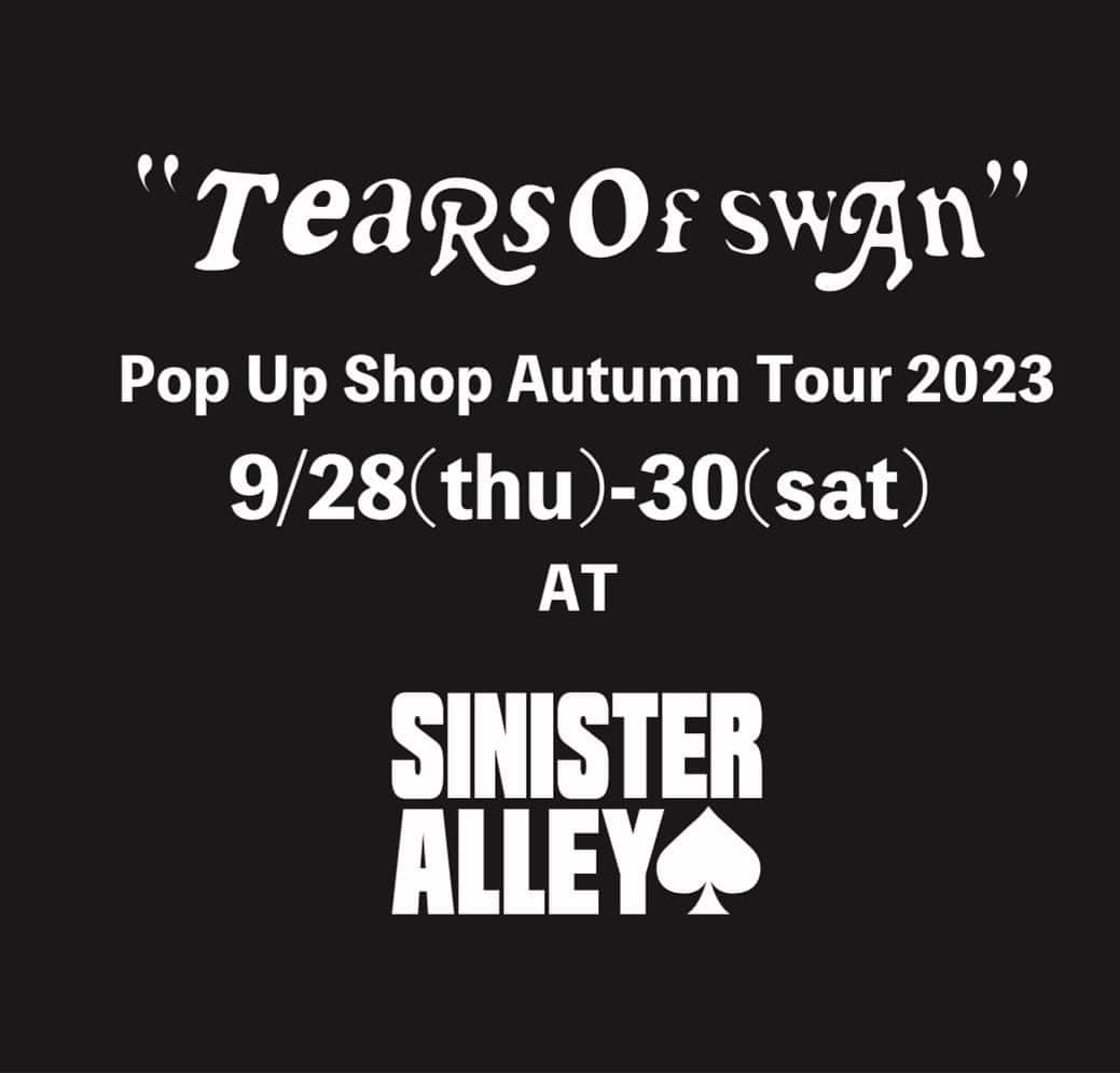 のインスタグラム：「今週末9月28日(木)〜30日(土)、POP UP SHOP TOURを福岡・親不孝通りのSINISTER ALLEYで開催致します!! 新作アイテム、コラボアイテム等、多数ご用意して店頭にて皆様の御来店をお待ちしておりますので宜しくお願い致します😊🍻  Tears of Swan POP UP SHOP AUTUMN TOUR 2023  DAY:9/28(Thu)〜30(Sun) TIME:13:00-20:00 SHOP:SINISTER ALLEY PLACE:福岡市中央区天神3-6-10  天神エイトビル3F TEL:092-771-1723  @tears_of_swan  #tearsofswan  #popupshoptour #popupshop @sinisteralley  @zodiac_crypt  #親不孝通り  #福岡」