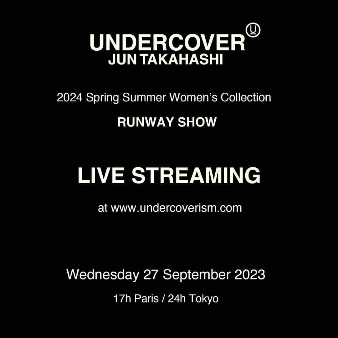 アンダーカバーのインスタグラム：「#UNDERCOVER は、2023年9月27日(水) 17:00 (日本時間 24:00)より2024年春夏ウィメンズコレクションのランウェイショーをパリで開催するにあたり、アンダーカバーオフィシャルサイトおよびインスタグラムでライブ配信いたします。  UNDERCOVER will present the 2024 Spring - Summer Women’s collection with a runway show in Paris at 17:00 (Paris time) on Wednesday, September 27th, 2023. This show will be live-streamed on both our official website and Instagram.  #アンダーカバー」