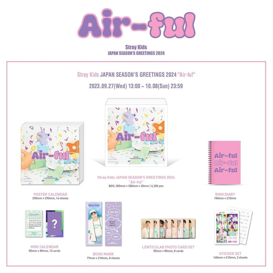 Stray Kidsのインスタグラム：「Stray Kids JAPAN SEASON’S GREETINGS 2024 "Air-ful"の販売が決定！🎈   2024年もStray Kidsと一緒に飛躍した一年にしましょう！✨   🗓販売期間 2023年9月27日(水)13:00~10月8日(日)23:59   詳しくはこちらから👇 https://www.straykidsjapan.com/info/archive/?556360   #StrayKids #スキズ #JAPAN_SEASONS_GREETINGS_2024 #Airful」