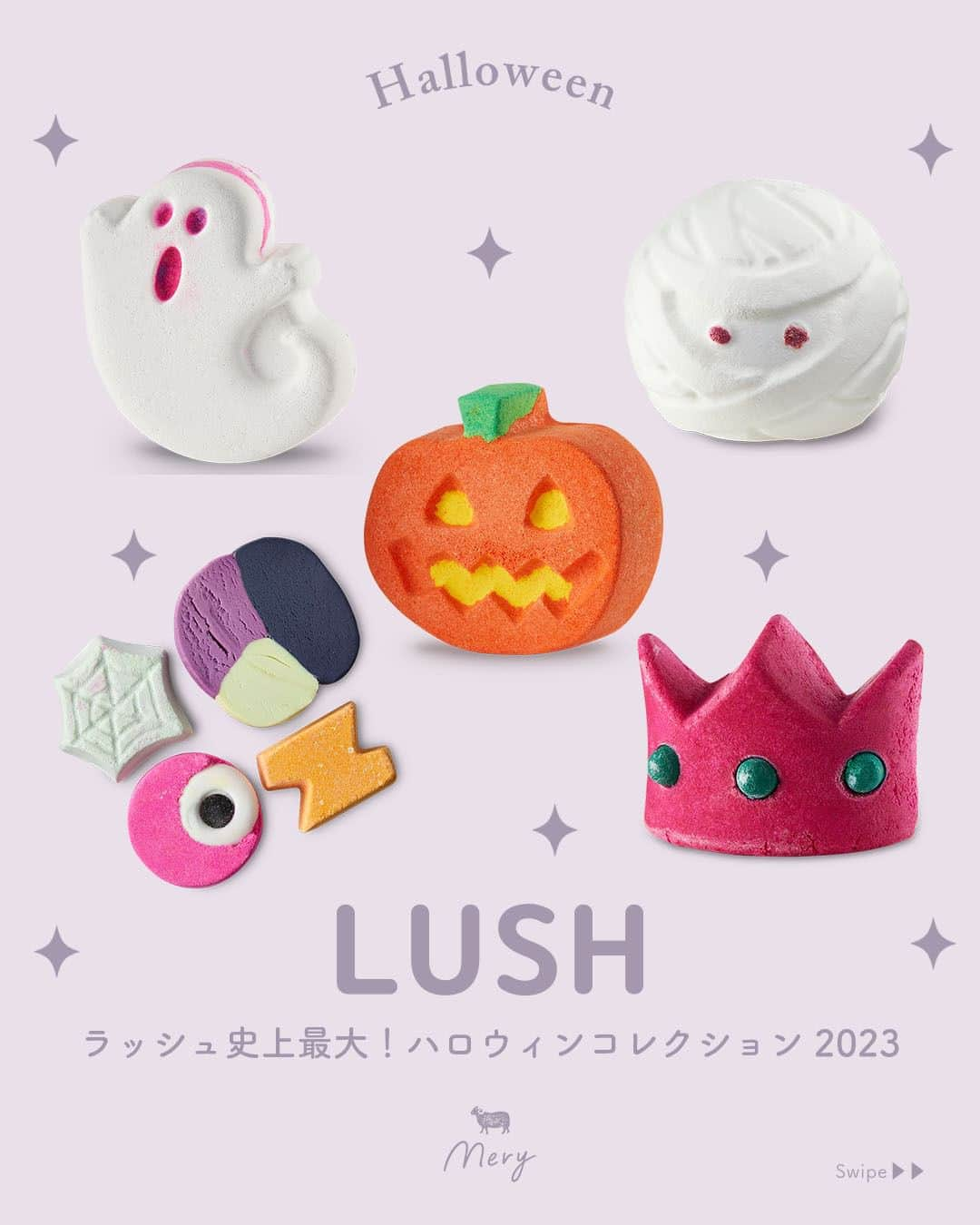 MERYさんのインスタグラム写真 - (MERYInstagram)「LUSH🫧ラッシュ史上最大！ハロウィンコレクション2023  「LUSH（ @lushjapan ）」にもハロウィンシーズンがやってきた👻🖤 今年はなんと総勢50種のアイテムがラインアップ！ジャック・オー・ランタンやおばけなどをモチーフにしたアイテムで、内に秘めたいたずら心を解き放ってみて🎃  すでに店頭や公式オンラインストアで展開されているので、チェックしてみてくださいね🐈⬛🪦 ※紹介しているアイテムは品切れの場合があります。詳しくは公式HPなどをご確認ください。  MERYでは他にも「かわいい」に近づけるさまざまな情報を発信しています。⁣ @mery.beauty コスメ・美容に特化した情報をお届け♡ @mery_giftsalon 選りすぐりのギフトを提案🎁 こちらもぜひチェックしてみてください！⁣  #LUSH #ラッシュ #ハロウィン #ハロウィーン #バスボム #バブルバー #シャワージェル #石鹸 #石けん #ソープ #ボディスプレー #キャンドル #バスメルツ #フェイスマスク #リップスクラブ #ギフト #プレゼント #プレゼント選び #プレゼントにおすすめ #お風呂 #お風呂タイム #お風呂グッズ #バスタイム #バスルーム #バスグッズ」9月27日 21時00分 - mery.jp