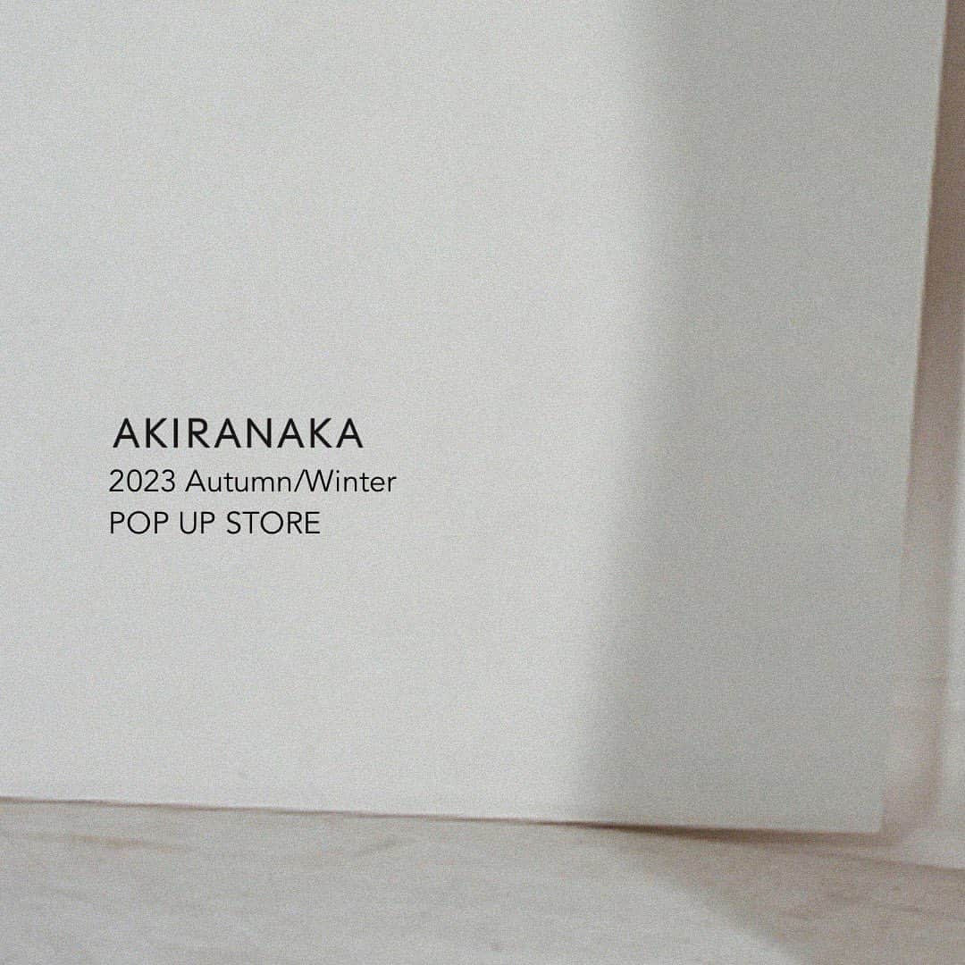 AKIRA NAKAのインスタグラム：「. AKIRANAKAでは、2023年秋冬シーズンのPOP UPイベントを 10月4日(水)より伊勢丹新宿店にて開催いたします。  Pre-Fall 2023コレクションに加え、 Autumn Winter 2023コレクションの新作アイテムを多数ご用意しております。 また、シューズの一部人気アイテムも展開予定です。 店頭にてご試着いただける貴重な機会ですので、ぜひお試しくださいませ。   皆様のお越しをお待ちしております。  <POP UP INFORMATION> AKIRANAKA 2023 Autumn/Winter Collection POP UP 会期: 2023年10月4日(水)～10月10日(火) 会場: 伊勢丹新宿店 本館3階リ・スタイル @restyle_isetan_shinjuku  東京都新宿区新宿3-14-1 営業時間: 午前10時～午後8時  #AKIRANAKA #アキラナカ #AW23 #WearingAttitude」