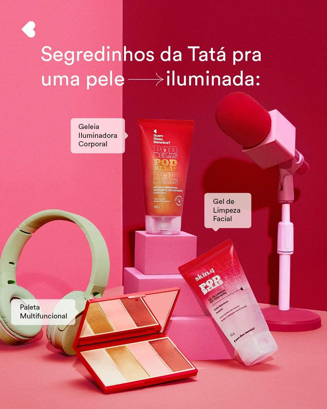 quem disse, berenice?のインスタグラム：「a gente só tinha um sonho e ele foi realizado! confere aqui o segredinho pra ter uma pele iluminada com a minha nova collab com o @poddelas. ✨   qual o seu produto preferido? me conta aqui nos comentários! 💁🏻‍♀️  #PraTodosVerem: o post é único com a cor do fundo dividida em rosa e vinho com um microfone e um fone de ouvido compondo o cenário da foto e mais três produtos da collab com Poddelas: Geleia Iluminadora Corporal, Gel de Limpeza Facial e Paleta Multifuncional e o texto: "Segredinhos da Tatá para uma pele iluminada". Fim da descrição.」