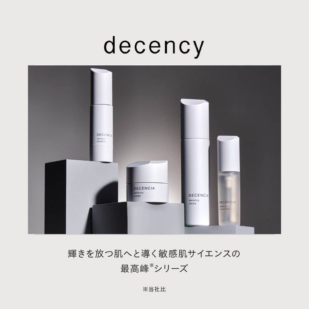 DECENCIA(ディセンシア)さんのインスタグラム写真 - (DECENCIA(ディセンシア)Instagram)「decencyは輝きを放つ肌へと導く敏感肌サイエンスの最高峰※1シリーズ。  敏感肌サイエンスの新しい未来を切り開き、 現代女性の肌の可能性を解き放つ、新しい敏感肌プレミアムスキンケアです。  うるおい、美白※2、エイジングケア※3を多角的に且つハイレベルにサポートし、 揺るぎない美しさへと導きます。  ※1 当社比 ※2 メラニンの生成を抑え、シミ・ソバカスを防ぐこと ※3 年齢に応じたケア --------------------- #ディセンシア #DECENCIA #decency #ディセンシー #肌の不公平をなくしたい  #角層サイエンス #エイジングケア  #シワ #シワ改善 #敏感肌 #敏感肌コスメ #乾燥肌 #ゆらぎ肌 #スキンケア #肌ケア #肌悩み #肌悩み改善 #肌トラブル #肌トラブル改善 #肌荒れ対策 #肌に優しい #スキンケア #美容」10月25日 17時00分 - decencia_official