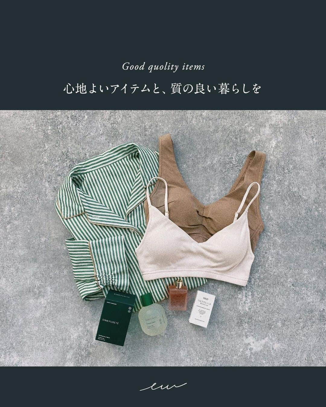 EMILY WEEKのインスタグラム：「EMILY WEEK RECOMMEND ITEMS.  〰️  10月も終わりに近づき すっかり風の冷たさを感じるようになった季節の変わり目。 新しいアイテムを新調しようとしている方も多いのではないでしょうか？  そんな時期せっかく新調したいのが「生活の質」が上がるアイテム。 今回は素材や成分にこだわった贅沢なアイテムをご紹介。 　 是非お気に入りのアイテムを探してみてくださいね。    -  No.1 UCHINO×EMILY WEEK マシュマロガーゼパジャマ no.23122469000030 size.F color.camel/green/blue price.¥31,900 in tax    No.2 NEUTRAL Organic Cotton Cavaragブラ no.23125468640030 size.36/38/40 color.gray/beige ¥8,580 in tax  NEUTRAL Organic Cotton Cavarageショーツ no.23123468640030 size.36/38/40 color.gray/beige ¥4,730 in tax    No.3 シルクテレコリブブラキャミソール no.23124468670030 size.F color.gray/beige ¥13,200 in tax  シルクテレコリブレギンス no.23124468671030 size.F color.gray/beige ¥16,500 in tax    No.4 NEROLILA Botanica  ドリーミング ビューティーセラム no.23090469005670 ¥8,800 in tax    No.5 SINN PURETE フレグランスノンアルコール ピュリフィケーションオブマインド no.23090469004470 ¥3,980 in tax    -    [SHOP LIST]  EMILY WEEKニュウマン横浜店 〒220-0005 神奈川県横浜市西区南幸1-1-1 NEWoMan 横浜店 6F TEL：045-534-5381  EMILY WEEK ベイクルーズストア名古屋店 〒460-0008 愛知県名古屋市中区栄3-29-1 名古屋PARCO南館 ベイクルーズストア名古屋 1F TEL：052-211-9316  ※店舗では各種通信販売もお承りしております。お気軽にお問い合わせくださいませ。  EMILY WEEK 公式ベイクルーズオンラインストア （https://baycrews.jp/brand/detail/emilyweek）    -    #EMILYWEEK #EMILYWEEK_MAGAZINE #OCTOBER」