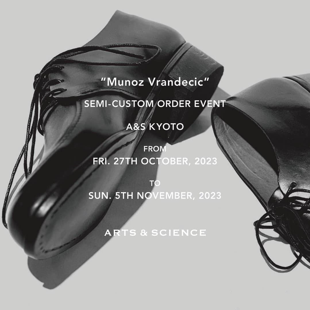 ARTS&SCIENCE official accountさんのインスタグラム写真 - (ARTS&SCIENCE official accountInstagram)「・ Munoz Vrandecic セミオーダー会  10月27日(金)より、A&S京都にてMunoz Vrandecicのシューズセミオーダー会を開催いたします。  A&Sでは毎シーズン、新作の靴やバッグをご紹介しているMunoz Vrandecic。本企画では、新しくご紹介するレースアップシューズのユーチップ部分の素材、シューレース、ソールカラーやヒールの高さなど、お好みの組み合わせでセミオーダーいただけます。レディース、メンズ合わせて8サイズのサンプルをご用意しております。ぜひお運びください。  Munoz Vrandecic セミオーダー会 A&S KYOTO 2023.10.27 (Fri.) - 11.5 (Sun.) / 11:00 - 19:00 火曜定休 / Closed every Tuesday  @arts_and_science  詳細はWEBサイトのメニュー [ Events ] にてご覧いただけます。プロフィールのURLからご覧ください。 For more details, tap the link in our bio.  イベントの詳細についてのお問い合わせは開催店舗、またはWEBサイトのコンタクトフォームよりご連絡ください。 For shop event inquiries, please contact our shops directly or use our contact form from our oﬃcial web page.  #munozvrandecic #artsandscience #artsandsciencekyoto」10月26日 19時02分 - arts_and_science
