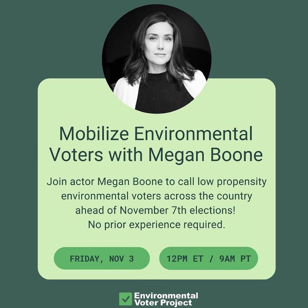 メーガン・ブーンのインスタグラム：「Join us, Megan Boone, and fellow activists on Nov. 3 at 12pmET/9amPT to kick off our GOTV phone banks.    The days leading up to Election Day are our final opportunity to reach out to every voter and ensure they vote before the polls close. Please confirm your shift to call low propensity environmental voters. No prior experience required.  See you soon! Link in the bio or please visit EnvironmentalVoter.org/GOTV2023  #ClimateActionNow #ClimateAction #ActOnClimate #ClimateVoter #EnvironmentalVoter #Voting #ClimateCrisis #ClimateEmergency #ClimateChange #VirtualPhoneBank #VirtualPhoneBanks #2023 #EVP #Elections #GetOutTheVote #GOTV #PositiveImpact」