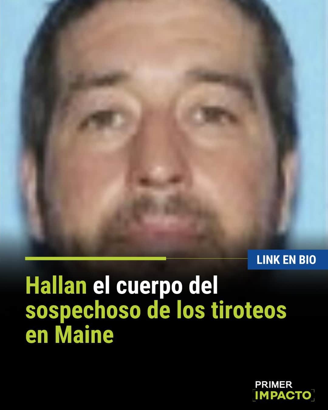 Primer Impactoのインスタグラム：「📌 Tras una intensiva búsqueda, la policía de Maine halló el cuerpo de Robert Card, el reservista del Ejército sospechoso de matar a 18 personas y herir a otras 13 en dos tiroteos en Lewiston, Maine.  Toda la información en el link de la biografía 🔗   #tiroteos #Lewiston #Maine #EEUU #RobertCard #PrimerImpacto」