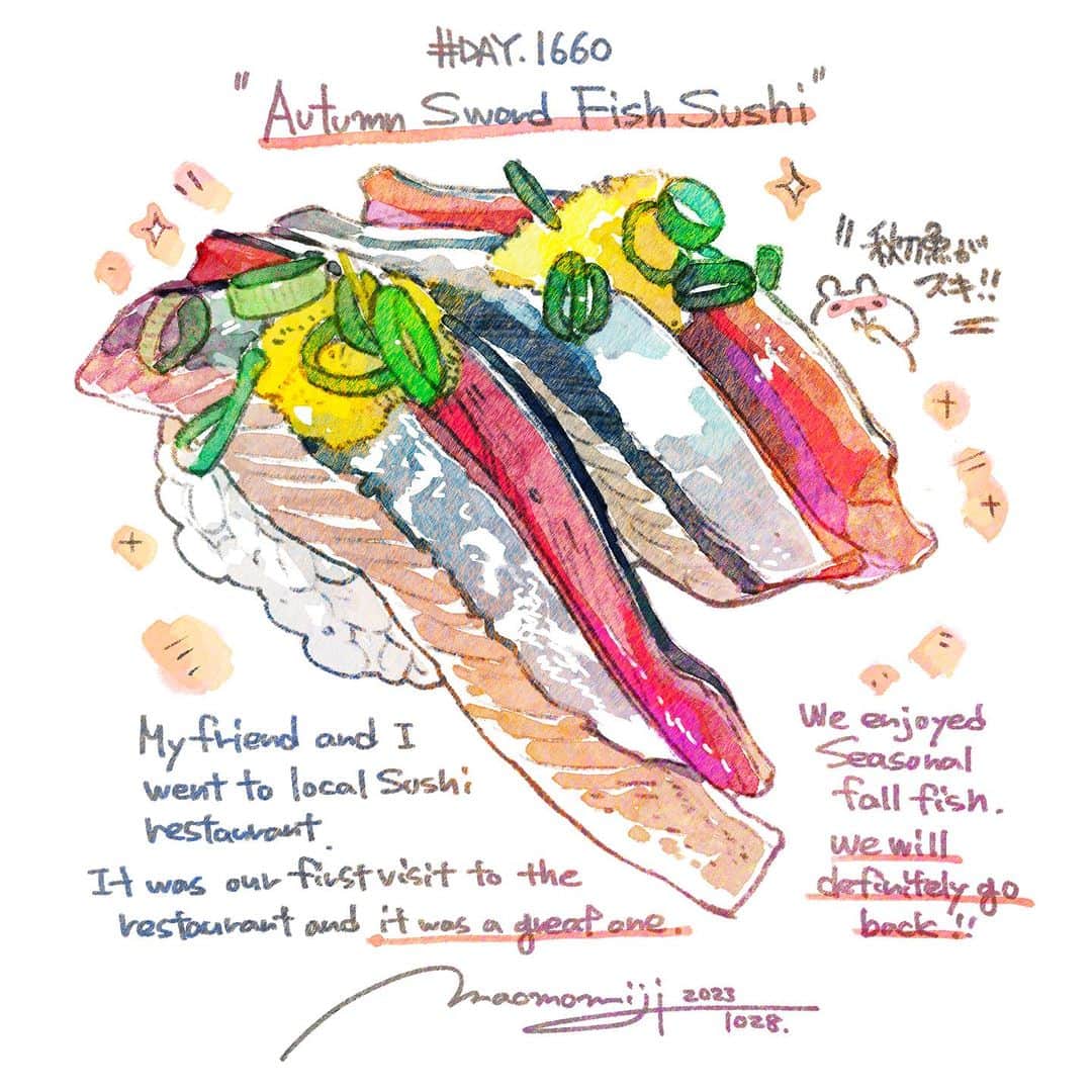 もみじ真魚のインスタグラム：「『#1660/「Fall sword pike Sushi」』  もみじ真魚/MaoMomiji 2023年10月28日 23:26  “I had a mouthful of seasonal food.” I decided to go eat sushi with a friend nearby, so I decided to go to a restaurant I had never been to before. The restaurant served really good sushi, and I thoroughly enjoyed the joy of making a new discovery. Discovering a new restaurant takes courage, but when you find the perfect one, it's special.  「旬を口いっぱいにいただきました。」 友達とお寿司を近場で食べに行こうということになり、思い切って入って事のないお店に入ってみました。その店がまーーーー良い握りを出す店で、新発見をした喜びととものお寿司をたっぷり堪能しました。新しいお店の開拓には勇気が要りますが、当たり店を見つけた時は格別です。  #日刊ごはんが好き #foodie #foodieart #dailyilovefood  #毎日更新 #foodillustration #fooddrawing #もみじ真魚 #maomomiji #飯テロ #美食 #sushi #寿司 #秋刀魚」