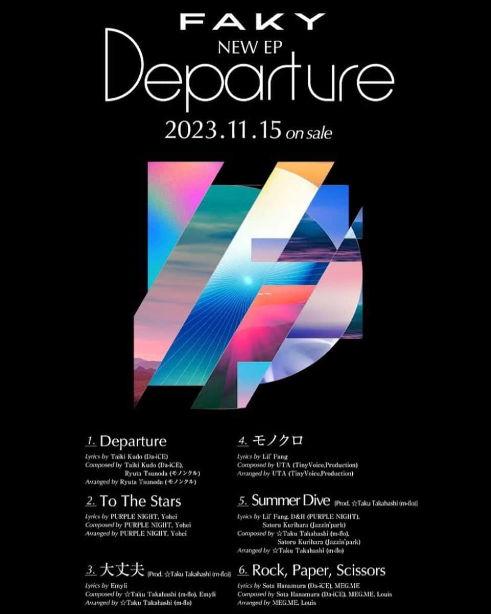 FAKYのインスタグラム：「💿2023.11.15 on sale💿 FAKY NEW EP『Departure』 ジャケットデザイン・収録内容公開✨   ■CD 1. Departure Lyrics by Taiki Kudo (Da-iCE) Composed by Taiki Kudo (Da-iCE), Ryuta Tsunoda (モノンクル) Arranged by Ryuta Tsunoda (モノンクル)   2. To The Stars Lyrics by PURPLE NIGHT, Yohei Composed by PURPLE NIGHT, Yohei Arranged by PURPLE NIGHT, Yohei   3. 大丈夫 [Prod. ☆Taku Takahashi (m-flo)] Lyrics by Emyli Composed by ☆Taku Takahashi (m-flo), Emyli Arranged by ☆Taku Takahashi (m-flo)   4. モノクロ Lyrics by Lil' Fang Composed by UTA (TinyVoice,Production) Arranged by UTA (TinyVoice,Production)   5. Summer Dive [Prod. ☆Taku Takahashi (m-flo)] Lyrics by Lil' Fang, D&H (PURPLE NIGHT), Satoru Kurihara (Jazzin'park) Composed by ☆Taku Takahashi (m-flo), Satoru Kurihara (Jazzin'park) Arranged by ☆Taku Takahashi (m-flo)   6. Rock, Paper, Scissors Lyrics by Sota Hanamura (Da-iCE), MEG.ME Composed by Sota Hanamura (Da-iCE), MEG.ME, Louis Arranged by MEG.ME, Louis   ■DVD / Blu-ray (共通) ・モノクロ -Music Video- ・Summer Dive [Prod. ☆Taku Takahashi (m-flo)] -Music Video- ・Rock, Paper, Scissors -Music Video-  ・FAKY ONEMANLIVE 2023 -FEEL IT ALL- @ LIQUIDROOM (2023.03.05)　  #Departure #FAKY」