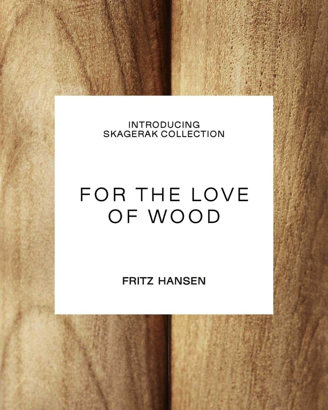 フリッツハンセンのインスタグラム：「FOR THE LOVE OF WOOD ⁠ ⁠ Fritz Hansen is proud to introduce the Skagerak Collection.⁠ ⁠ The contemporary wooden furniture collection consists of 43 product series with a sustainable design philosophy. ⁠ ⁠ The collection is made primarily with FSC-certified wood, certified textiles and honest, durable materials that age beautifully.⁠ ⁠ Discover the entire indoor and outdoor furniture collection at fritzhansen.com⁠ ⁠ #fritzhansen #skagerakcollection」