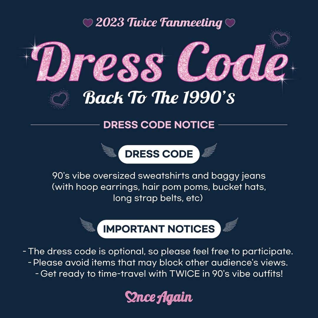 TWICEさんのインスタグラム写真 - (TWICEInstagram)「2023 TWICE FANMEETING <ONCE AGAIN>   🎩Dress Code Notice  ✧𝘉𝘢𝘤𝘬 𝘵𝘰 𝘵𝘩𝘦 1990’𝘴✧  90년대 그 시절 감성 아이템들과 함께  TWICE 팬미팅 즐길 준비 완료!   Show your 90‘s vibe glam & Get ready to time-travel with TWICE✨   #원스 #ONCE #트와이스 #TWICE  #TWICE_8TH_ANNIVERSARY #ONCE_AGAIN」10月10日 20時01分 - twicetagram