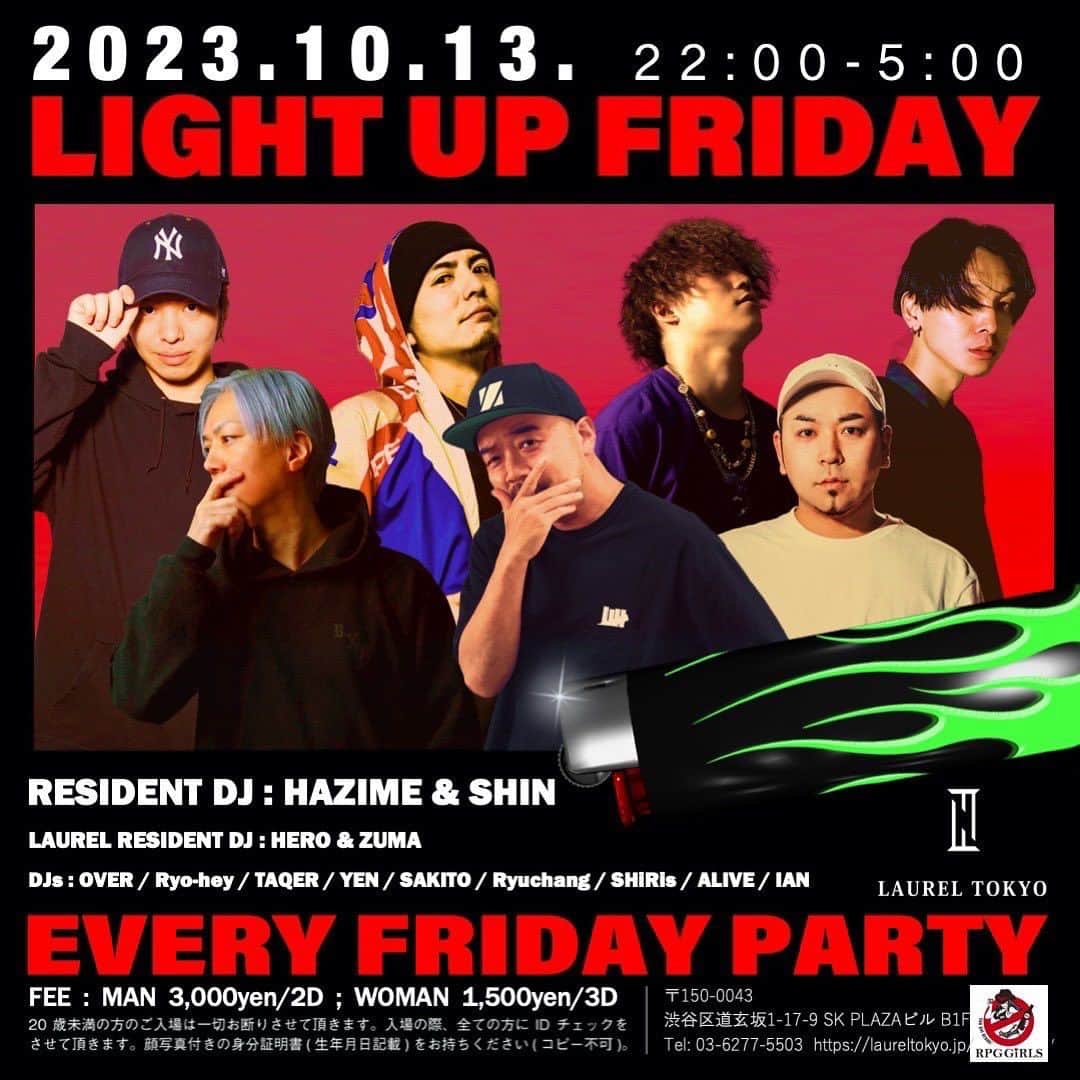 のインスタグラム：「10/13/2023(Fri)🔥  “Light Up Friday” @laureltokyo   Resident @djhazime & @djshin_jp   DJ Over, Ryo-Hey, Taqer, Yen, Sakito Ryuchang, Shiris, Alive, Ian   Laurel Resident DJ @djhero_jpn  @zuma_jpn   #tokyo #shibuya #laurel #LightUpFriday #EveryFridayNight #毎週金曜レギュラー  @light_up_friday」