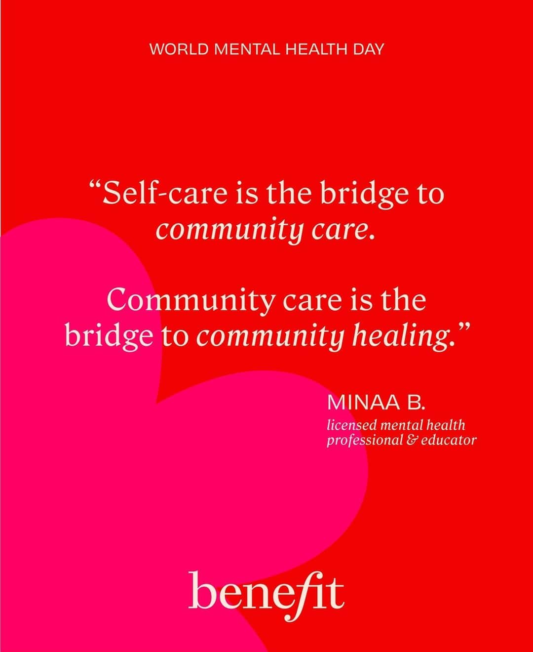Benefit Cosmeticsのインスタグラム：「Today & every day we encourage you to take care of yourself, in whatever big or small ways make you feel good. ⁠ ⁠ At Benefit, we've always been focused on feeling good inside & out. And this year, in honor of World Mental Health Day, we partnered with licensed mental health professional & educator, @Minaa_B, to share with our teams the importance of self-care and to identify ways we can support each other's mental wellness. ⁠ ⁠ So, what do you say? Let's take a minute, an hour, or the whole damn day to put ourselves and our needs first today, and practice a little self-care tomorrow (and every day after that).⁠ ⁠ #worldmentalhealthday #benefitcosmetics」