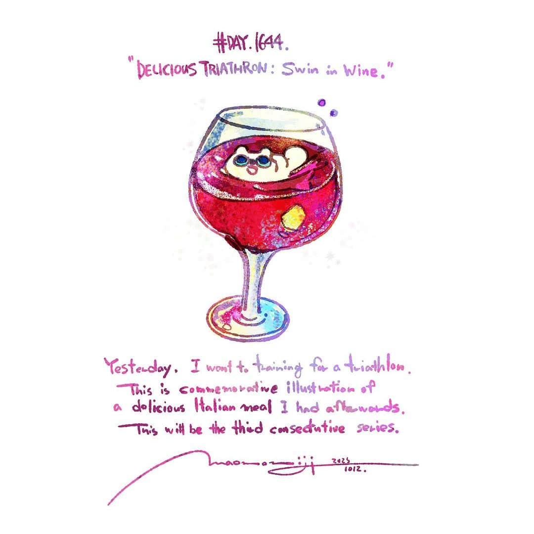 のインスタグラム：「『#1644/「Delicious Triathlon: Swim in a wine」』  もみじ真魚/MaoMomiji 2023年10月12日 17:03  I've combined my favorite things with my least favorite things." I am training for a triathlon race next weekend. I went to an Italian restaurant after the group training session and found it to be a very nice place, so I took a picture to commemorate the experience. I want to go there again.  「好きなものと好きなものを組み合わせてみました」 来週末にトライアスロンのレースがあるので、それに併せて日々トレーニング中です。そんななかでグループトレーニングの後にイタリアンに行ったらすごく良いお店だったので、思い出記念に一枚仕上げました。また行きたいなー。  #日刊ごはんが好き #foodie #foodieart #dailyilovefood  #毎日更新 #foodillustration #fooddrawing #もみじ真魚 #maomomiji #飯テロ #美食」