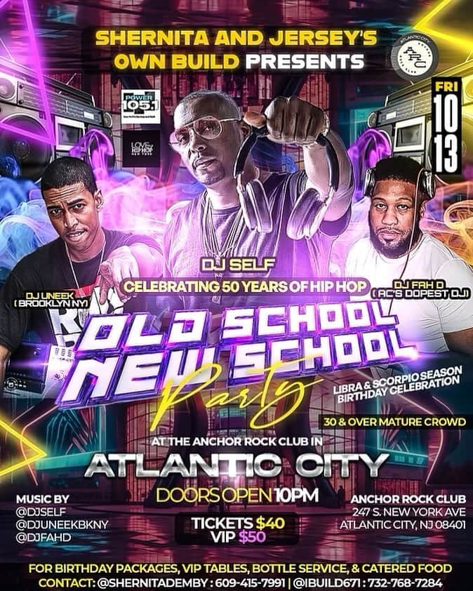 DJ Selfのインスタグラム：「CELEBRATING 50 YEARS OF HIP HOP  "OLD SCHOOL NEW SCHOOL PARTY"  LIBRA & SCORPIO SEASON BIRTHDAY CELEBRATION  At The Anchor Rock Club in Atlantic City  Doors Open @ 10pm Age 30+  Music By @DJSelf @djuneekbkny @djfahd  Bottles: Ace of Spade ♠️  $900 Hennessey $200 Casamigos $200 Patron $200 Ciroc (of Choice)$150 Titos $150  For Birthday Packages, VIP Tables, Bottle Service, & Catered food  Contact: @ibuild671  732-768-7284 @shernitademby 609-415-7991  Anchor Rock Club 247 S. New York Ave Atlantic City, NJ 08401  Brought to You By: Jersey's Own Build @ibuild671 Brought to You By: Shernita @shernitademby」