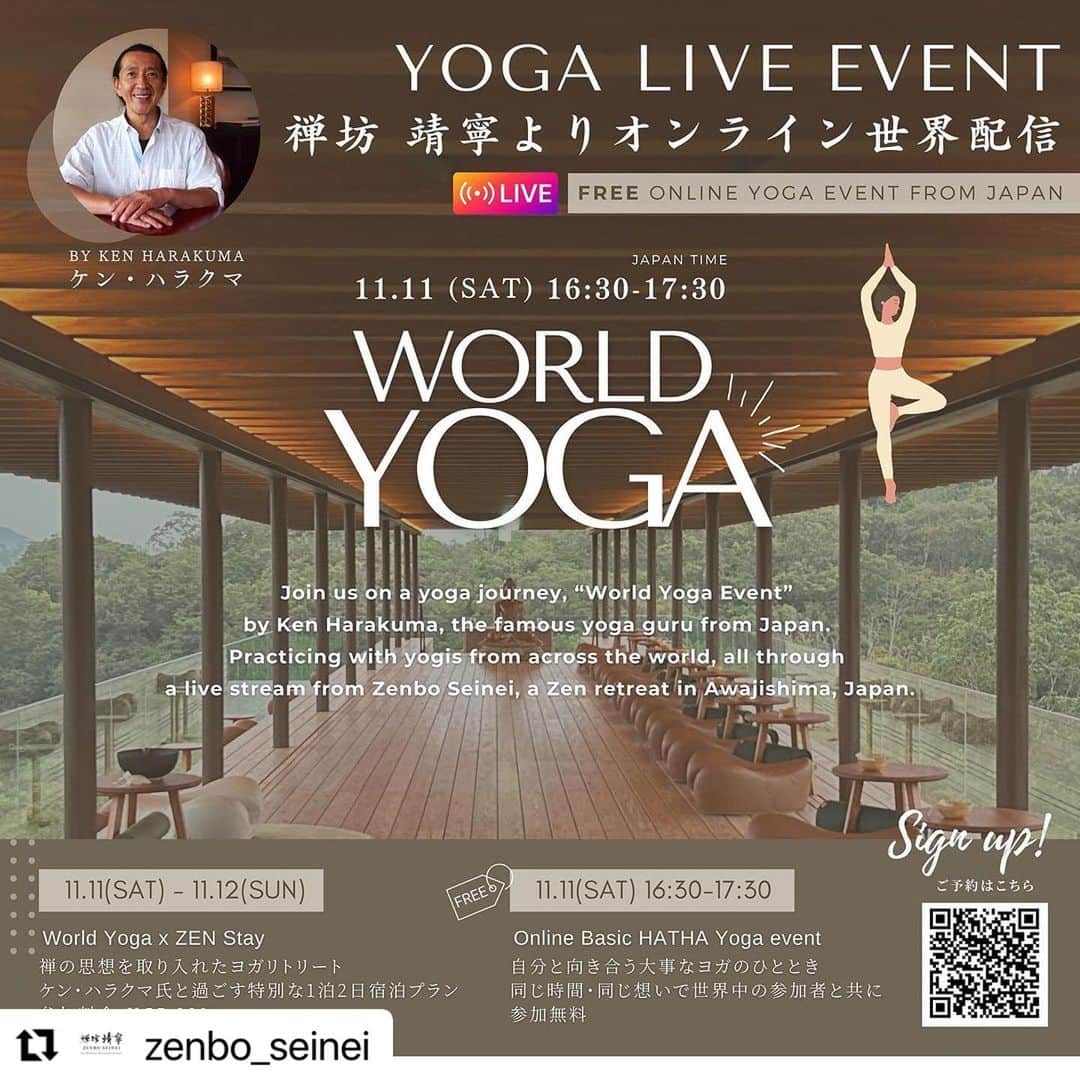 Ken Harakumaさんのインスタグラム写真 - (Ken HarakumaInstagram)「#Repost @zenbo_seinei with @use.repost ・・・ English below  World Yoga x Ken Harakuma  (Live steam Yoga event)   Awaji Well-being Week 10.27-11.13 淡路島で心・身体・社会が健康になる2週間  禅坊 靖寧から世界へ Yogaを通し 健康と幸せを育み Well-beingで世界が繋がりましょう  日本におけるアシュタンガヨガの第一人者のひとりであるケン・ハラクマによる “ワールドヨガイベント”に参加しませんか？  禅坊 靖寧より無料ライブ配信いたします お申込みの方にライブ配信用ミーティングコードをお送りします ※配信は日本語で行われます  お申込みはプロフィールリンク🔗から @zenbo_seinei   ————————————————————  Introducing a path to well-being through yoga and connecting the world while nurturing health and happiness。Live from Zenbo Seinei, a zen retreat, Awaji, Japan.  Join us a yoga journey,”World Yoga Event” by Ken Harakuma @kenharakuma ,the famous yoga instructor from Japan. Practicing with yogis from across the world,all through a livestream from Zenbo Seinei,a zen retreat in Awajishima,Japan.  @international_yoga_center  @iyc_jinbocho  #awaji #liveyogaclass #ヨガイベント #絶景#神秘#関西旅行   #禅坊靖寧#zenboseinei #淡路島#淡路島観光#淡路島旅行 #淡路島西海岸#坂茂#禅#坐禅#瞑想#マインドフルネス#メディテーション#ヨガ#リトリート#ウェルネス#ヘルシーライフ#ヨガリトリート#ウェルネスフード#mindfulness #meditation #yogapractice #yogaevent #wellnessjourney」10月12日 22時06分 - kenharakuma