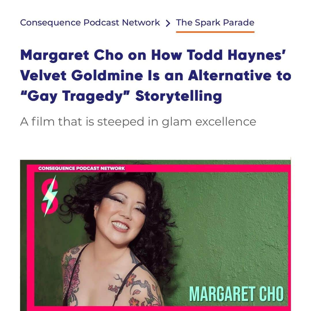 マーガレット・チョーのインスタグラム：「“We are so exhausted of gay tragedy. We see enough gay tragedy in our lives, everyday,” she explains. “So, when [gay people] can actually have a good time at the movies and leave all of the tragedy behind for a moment, it’s so rewarding.” My chat with @sparkparade on one of my favorite movies Velvet Goldmine! ⚡️ link to listen in my stories」