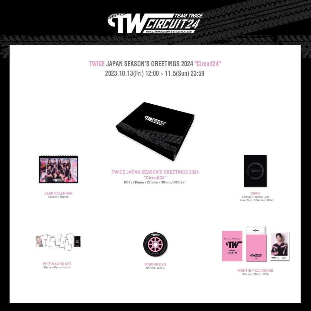 のインスタグラム：「TWICE JAPAN SEASON’S GREETINGS 2024 “Circuit24”  PRE-ORDER🏁 10.13(金) 12:00～11.5(日) 23:59  詳細はこちら▼ https://twicejapan.com/news/detail/1347  #TWICE #TWICE_Circuit24」