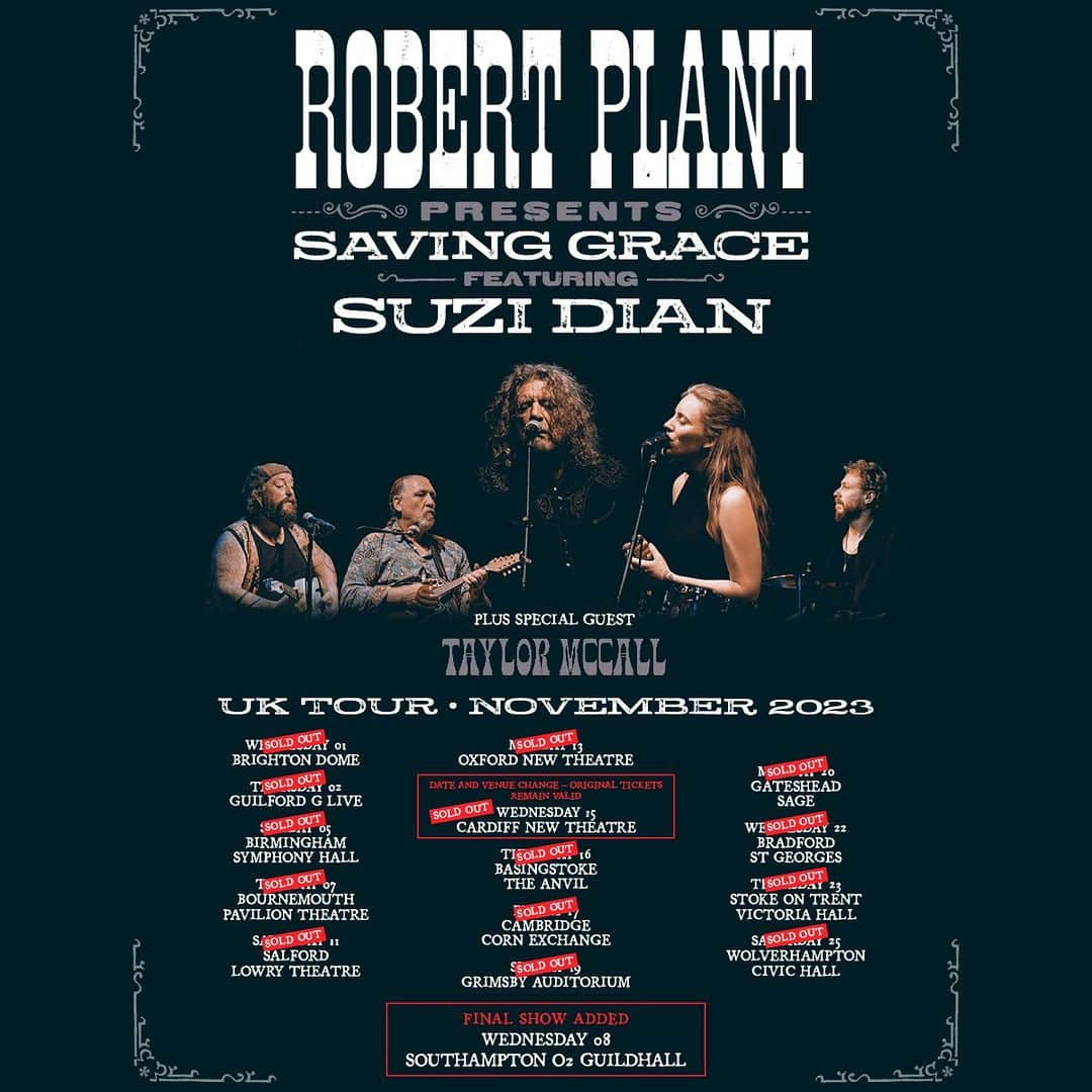 ロバート・プラントさんのインスタグラム写真 - (ロバート・プラントInstagram)「Robert Plant Presents Saving Grace featuring Suzi Dian, UK tour for November 2023 with special guest @taylormccallmusic. New venue and date for show in Cardiff, now at Cardiff New Theatre on 15/11 (Original tickets remain valid) + Final show added on 08/11, Southampton O2 Guildhall. Tickets available now https://gigst.rs/rpsg (or via robertplant.com)」10月13日 22時25分 - robertplantofficial