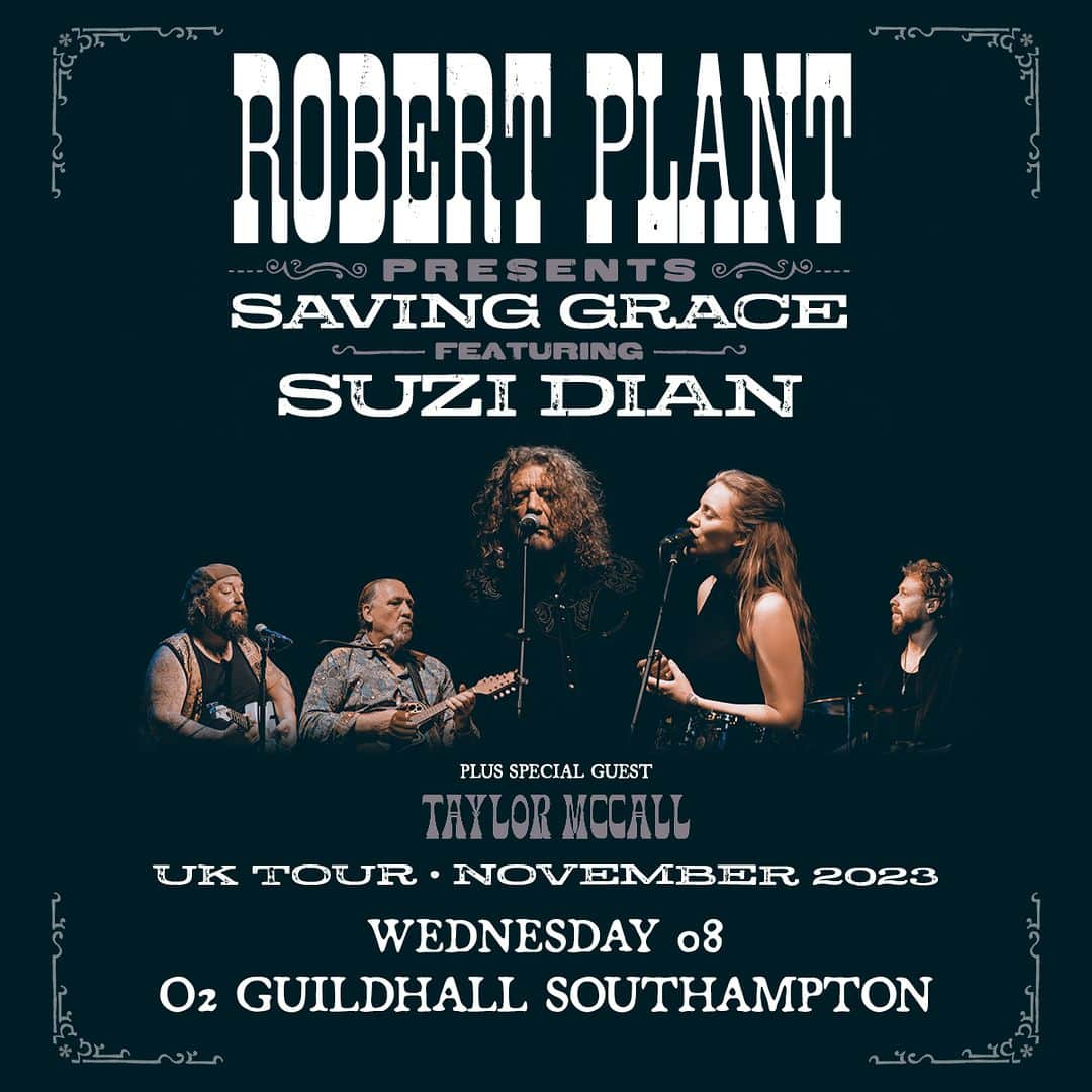 ロバート・プラントさんのインスタグラム写真 - (ロバート・プラントInstagram)「Robert Plant Presents Saving Grace featuring Suzi Dian, UK tour for November 2023 with special guest @taylormccallmusic. Final show added, 8th November at Southampton O2 Guildhall. Tickets available now https://gigst.rs/rpsg (or via robertplant.com)@o2guildhalls」10月14日 0時57分 - robertplantofficial