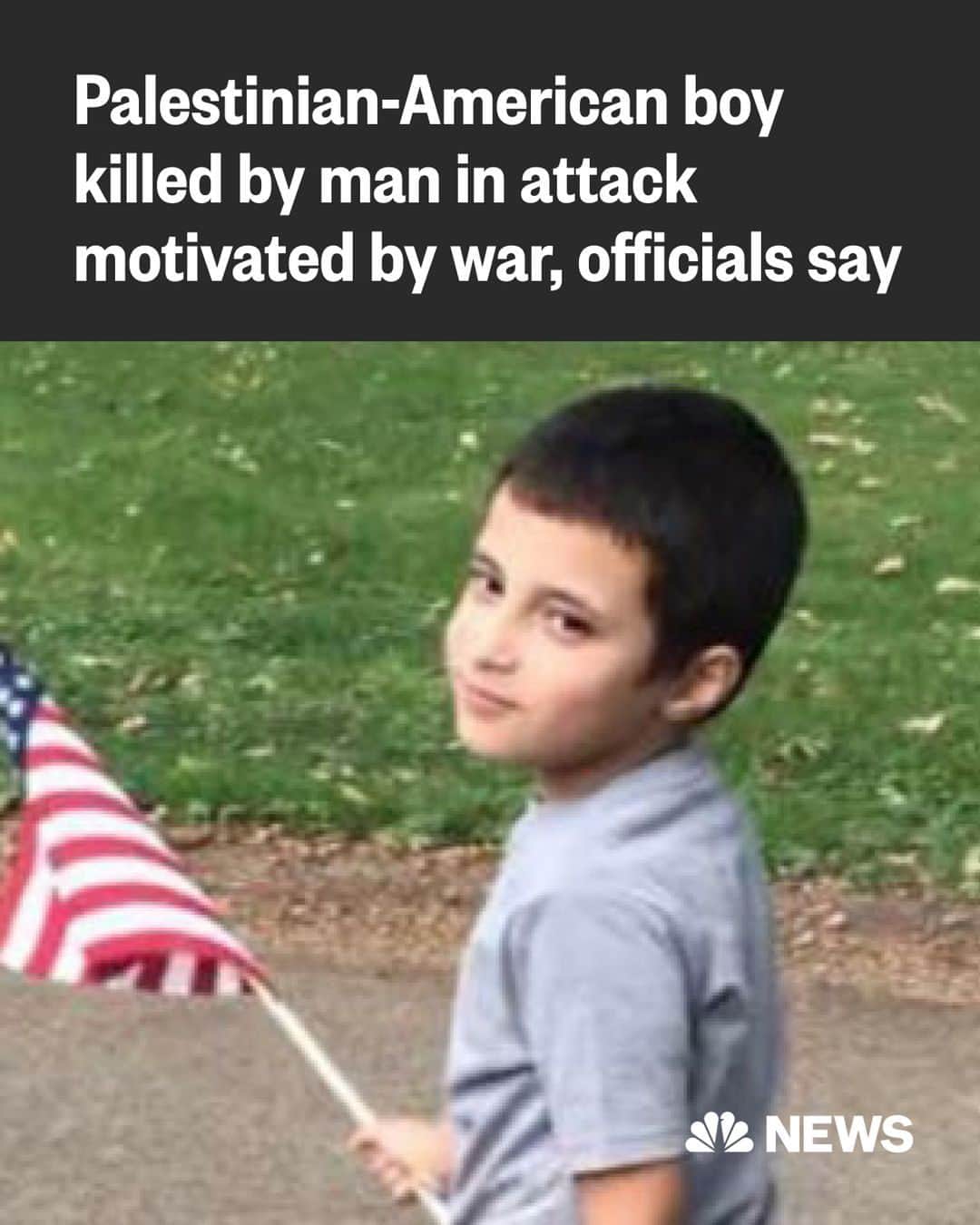 NBC Newsのインスタグラム：「An Illinois man stabbed a 6-year-old boy to death and critically wounded his mother in an alleged anti-Muslim hate crime, the Will County Sheriff’s Office said Sunday, calling it a “senseless and cowardly act of violence.”  “Detectives were able to determine that both victims in this brutal attack were targeted by the suspect due to them being Muslim and the ongoing Middle Eastern conflict involving Hamas and the Israelis,” the sheriff’s office said.  Read more at the link in bio.」