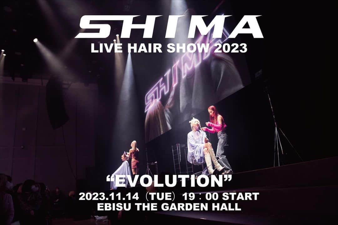 SHIMAのインスタグラム：「【チケット残りわずか🎫】 -SHIMA LIVE HAIR SHOW 2023-  今回のヘアショーテーマは「EVOLUTION」  “EVOLUTION”とは… 『進化』という意味です‼️  SHIMAはスクラップ&ビルドをモットーに、 “What's next？”と常に新しさを追求し、進化し続けてきました！ SHIMAが打ち出す最新のトレンドヘア満載のヘアショーをぜひ体感してください✨  ★対象：美容学生、一般の方 （※美容師の方を対象とした回は別にございます。末尾のご案内をご覧ください。）  ◆Date：2023.11.14(TUE) OPEN/ 18：30 START/19：00 CLOSE/20：00 ◆Place：EBISU THE GARDEN HALL ◆Ticket Price：fee 5,500 YEN (SEAT) or 4,000 YEN (STANDING)  <チケット販売に関しまして> teketオンライン、SHIMA各店にて販売中🎫  【美容師の方は19:00スタートの回にはご入場いただけません】 美容師の方は　OPEN/16:00 START/16:30の回でのご案内となります。 ↪︎詳細は、（株）GAMO Ticket Desk 03-6863-6399 (9:00-17:00 定休日/日祝日・第２土曜） に直接お問い合わせください。  たくさんの方のご来場をお待ちしております♡ #shima #shimahairshow2023」