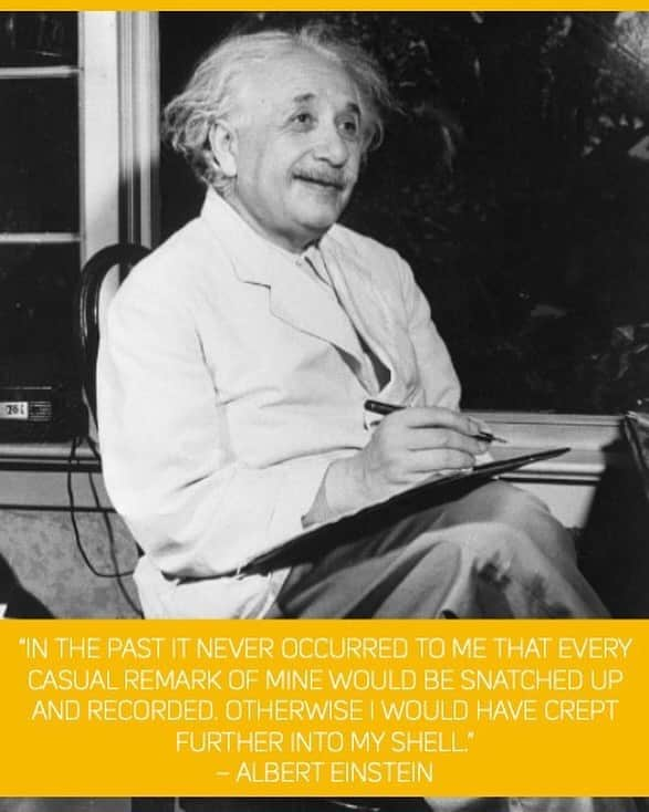 アルベルト・アインシュタインのインスタグラム：「#WednesdayWisdom: “In the past it never occurred to me that every casual remark of mine would be snatched up and recorded. Otherwise I would have crept further into my shell.” – Albert Einstein」