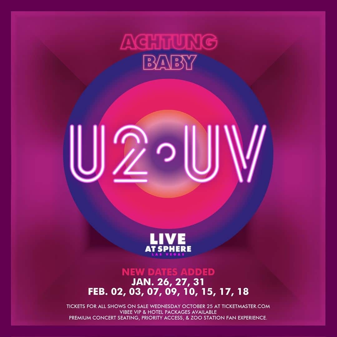 U2のインスタグラム：「DUE TO UNPRECEDENTED DEMAND, ADDITIONAL 11 DATES ANNOUNCED FOR U2:UV ACHTUNG BABY, LIVE AT SPHERE IN 2024.  JAN 26, 27, 31 & FEB 2, 3, 7, 9, 10, 15, 17, 18  U2.com paid subscribers may submit a Ticketmaster Request now through Saturday, October 21 at 10PM PT.   @Vibeepresents VIP and Hotel Packages are available immediately for all dates at u2.vibee.com.  Tickets will go on sale to the public Wednesday, October 25th. On sale times vary by show date - please visit U2.TICKETMASTER.COM for more information.  #U2UVSPHERE」
