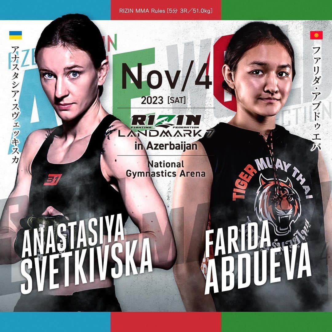 RIZIN FF OFFICIALのインスタグラム：「Additional fight announcement for #RIZIN_LANDMARK7  RIZIN MMA rules [5min × 3R] 51.0kg  Anastasiya Svetkivska🇺🇦 🆚 Farida Abdueva🇰🇬  11.4[Sat] 8:00pm(JST) National Gymnastics Arena in Baku, Azerbaijan @rizin_azerbaijan   🔗https://jp.rizinff.com/_ct/17652940 #RIZIN #MMA」