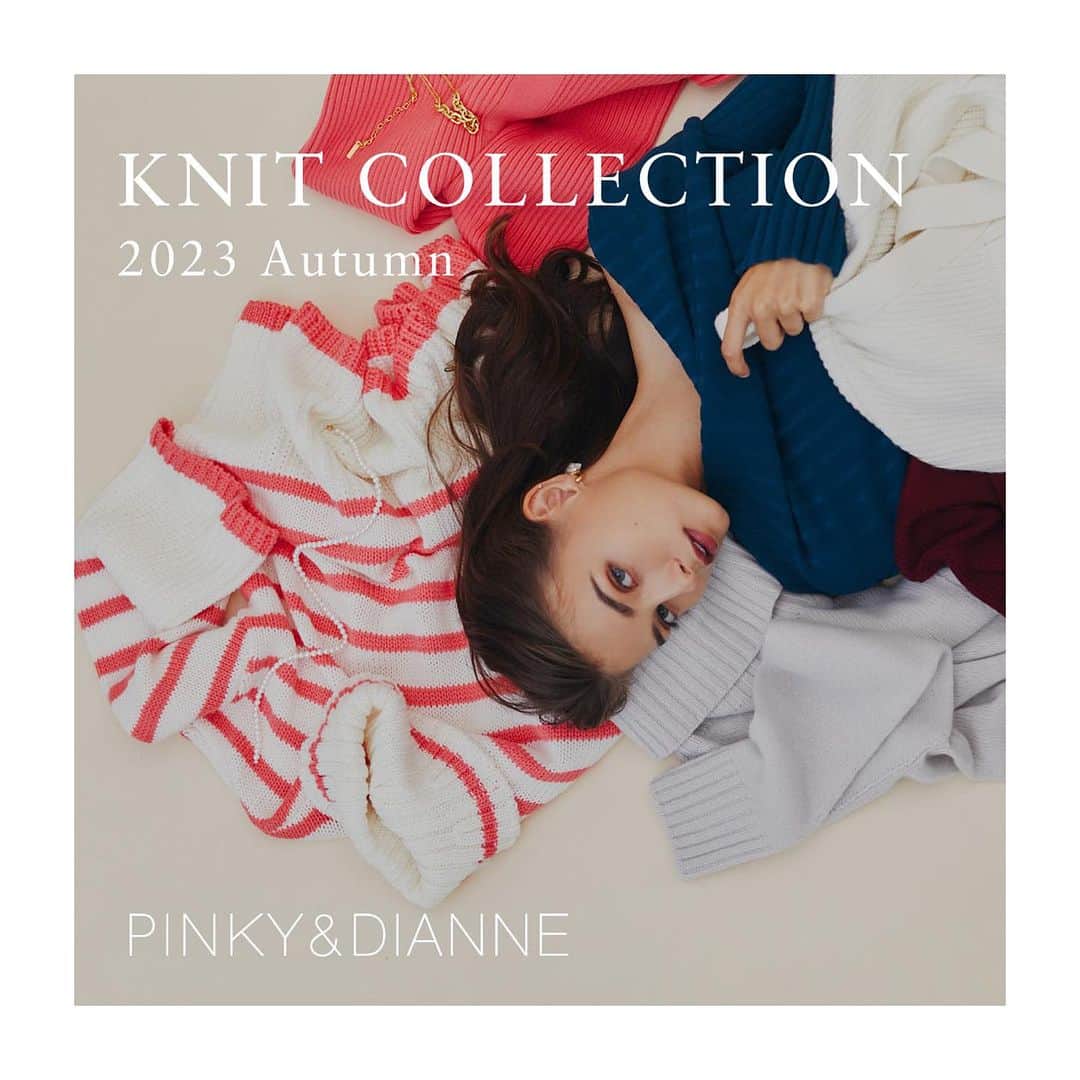 PINKY&DIANNE ピンキー&ダイアンのインスタグラム：「. KNIT COLLECTION 2023 autumn   秋も深まり、本格的に衣替えを始める時期。 PINKY＆DIANNEでは今から冬本番に向けても 活躍するニットが多数揃います！ おすすめのニット7選をご紹介いたします🧶  #pinkyanddian #ピンキーアンドダイアン #ピンキー #knit #2023aw  #冬コーデ」