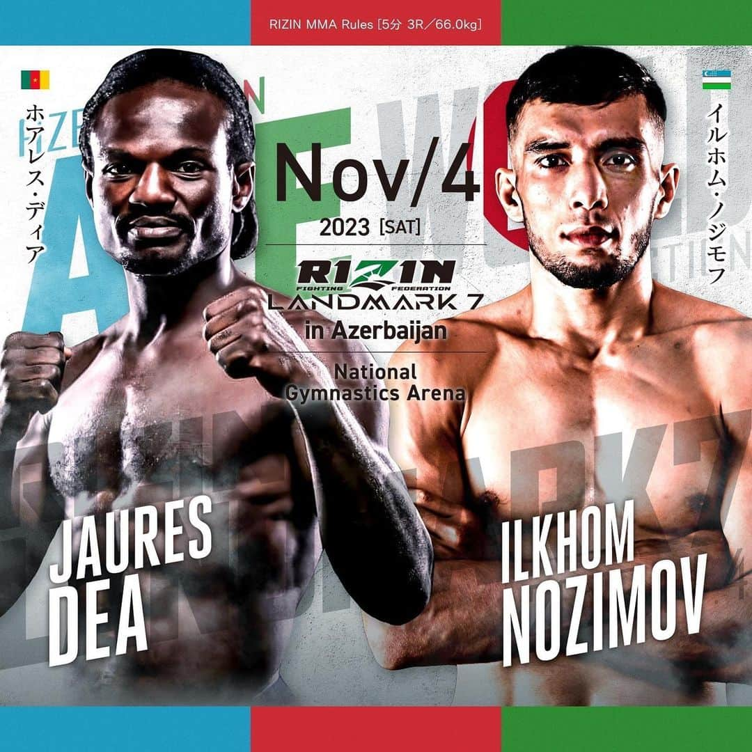 RIZIN FF OFFICIALさんのインスタグラム写真 - (RIZIN FF OFFICIALInstagram)「Additional fight announcement for #RIZIN_LANDMARK7  RIZIN MMA rules [5min × 3R] 66.0kg  Jaures Dea🇨🇲 🆚 Ilkhom Nozimov🇺🇿  11.4[Sat] 8:00pm(JST) National Gymnastics Arena in Baku, Azerbaijan @rizin_azerbaijan   #RIZIN #MMA 🔗https://jp.rizinff.com/_ct/17652940」10月20日 12時09分 - rizin_pr