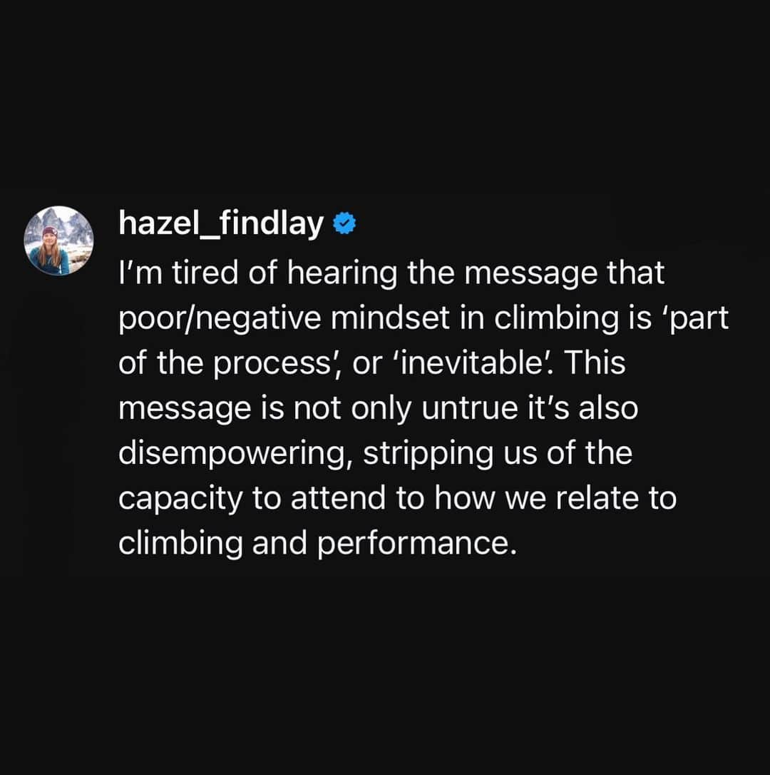 ヘイゼル・フィンドレーのインスタグラム：「Climbing is your love and your passion, the thing you choose to dedicate your time, energy and financial resources to. If climbing is dragging you down rather than lifting you up then it’s likely your mindset needs an upgrade. Responding to bouts of poor mindset with ‘It’s just part of the process’ is not only ineffective, it’s a poor excuse to not look deeper into your psychology. Not only is working on your mindset possible, it might be the most interesting and powerful thing you ever do.   @strongmind.climbing #climbingmindset #strongmind」