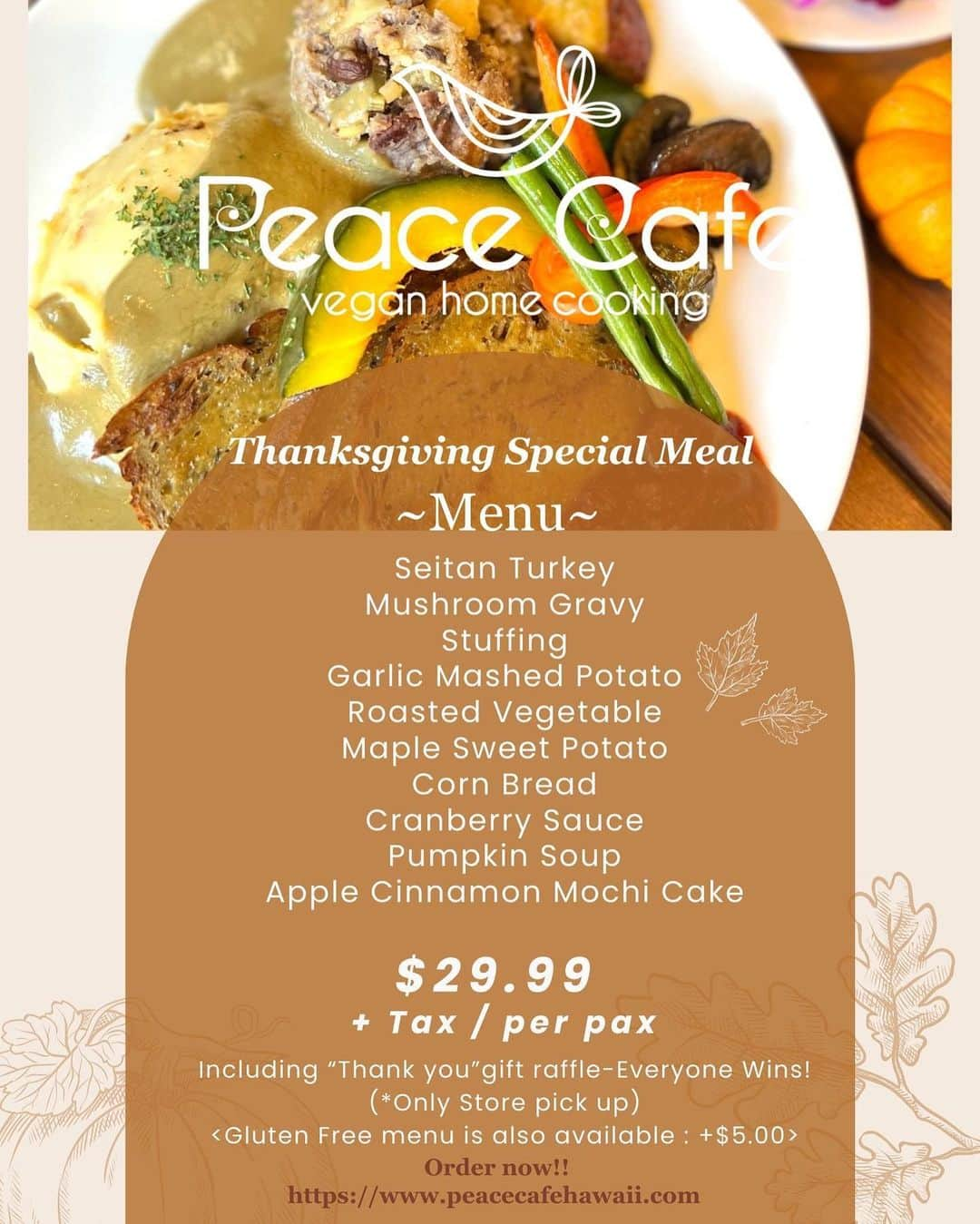 Peace Cafeのインスタグラム：「Reservations for the 2023 Thanksgiving Special Meal are now open😃‼️ Because the meal is handmade, the number is limited, so please make your reservations as soon as possible.😊 Click here to make your reservation.↓  https://www.peacecafehawaii.com/  #vegan #plant-based #catering #thanksgiving #order #hawaii #honolulu #yummyfood #holidayfood #togo #takeout #glutenfree #dairyfree #seitan #gravysauce #mashpotatoes #staffing #cornbread #cake #cranberrysauce #soup #pumpkin #raffe」