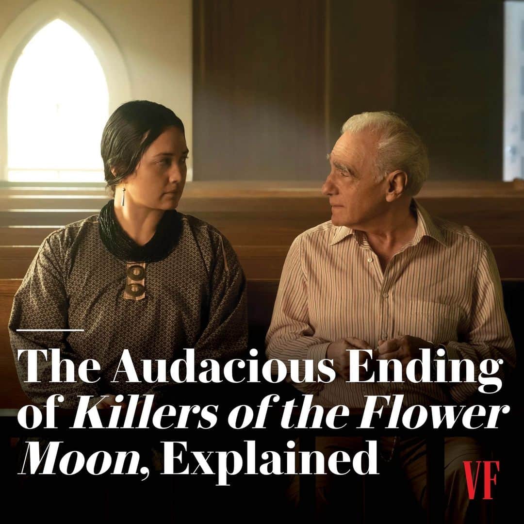 Vanity Fairさんのインスタグラム写真 - (Vanity FairInstagram)「During the final moments of 'Killers of the Flower Moon,' Martin Scorsese’s career-long obsessions with storytelling and history come into focus. Tap the link in bio for a spoiler-filled explainer about the epic film's audacious ending.   Photo: Melinda Sue Gordon」10月22日 9時45分 - vanityfair