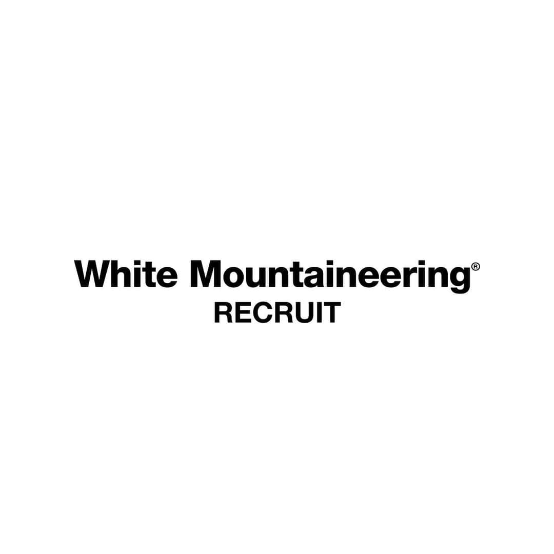 ホワイトマウンテニアリングのインスタグラム：「_ 【RECRUIT】  White Mountaineeringでは、 事業拡大に伴い以下のスタッフを募集いたします。   ◾️ショップスタッフ 勤務地 東京・代官山、新宿伊勢丹  ご応募の際は、以下の項目を記載の上、 mail：info@whitemountaineering.com へご連絡ください。誠に勝手ながら選考に進まれる方のみ、こちらからご連絡させていただきます。  その他、ご質問等ございましたら、お電話、メールにてお問い合わせください。  ・氏名 ・年齢 ・希望する職種 ・簡単な職務経歴 ・自己PR文  ■お問合せ先■  〒150-0033 東京都渋谷区猿楽町2-7 2F White Mountaineering 採用担当宛  e-mail：info@whitemountaineering.com  TEL：03-6416-9110  #whitemountaineering」