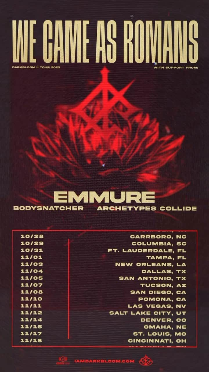 We Came as Romansのインスタグラム：「THE DARKBLOOM II TOUR IS COMING YOUR WAY…  with support from @emmurecult, @bodysnatcherfl & @archetypescollide.   🎫 iamdarkbloom.com  Oct 24 // Albany, NY @ Empire Live Oct 25 // Harrisburg, PA @ HMAC Oct 27 // Norfolk, VA @ The Norva Oct 28 // Carrboro, NC @ Cat’s Cradle Oct 29 // Columbia, SC @ The Senate Oct 31 // Fort Lauderdale, FL @ Revolution Nov 1 // Tampa, FL @ Jannus Live Nov 3 // New Orleans, LA @ House of Blues Nov 4 // Dallas, TX @ House of Blues Nov 5 // San Antonio, TX @ Vibes Event Center Nov 7 // Tucson, AZ @ Encore Nov 8 // San Diego, CA @ House of Blues Nov 10 // Pomona, CA @ Fox Theater Nov 11 // Las Vegas, NV @ Brooklyn Bowl Nov 12 // Salt Lake City, UT @ The Complex Nov 14 // Denver, CO @ Ogden Theatre Nov 15 // Omaha, NE @ The Admiral Nov 17 // St. Louis, MO @ Red Flag Nov 18 // Cincinnati, OH @ Bogart’s Nov 19 // Nashville, TN @ Brooklyn Bowl」