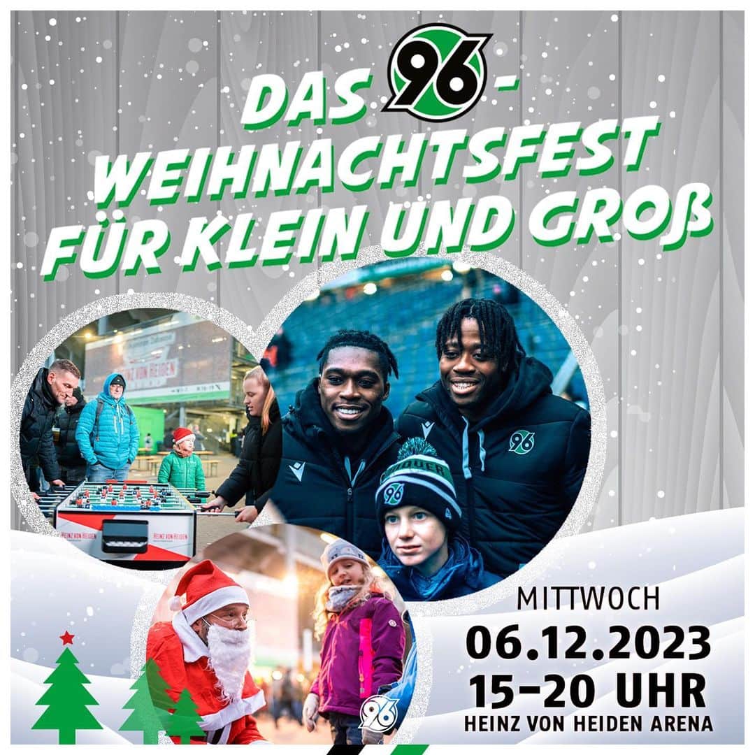 のインスタグラム：「𝐒𝐀𝐕𝐄 𝐓𝐇𝐄 𝐃𝐀𝐓𝐄 🗓️  Am Mittwoch, den 6️⃣. Dezember, laden wir alle kleinen und großen 96-Fans zum 96-Weihnachtsfest auf dem Nordvorplatz in der Heinz von Heiden Arena ein. 🎄 Freut Euch auf ein buntes Rahmenprogramm und den Besuch der Profimannschaft! 🤗   #H96 #Hannover96 #NiemalsAllein ⚫️⚪️💚」