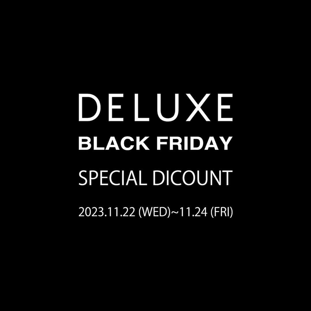 デラックスのインスタグラム：「BLACK FRIDAY SPECIAL DISCOUNT  2023.11.22(WED)〜2023.11.24(FRI)  ¥50,000以上お買い上げで¥10,000 OFF ¥30,000以上お買い上げで¥5,000 OFF  上記期間中にDELUXE公式オンラインサイトにてお買い上げのお客様はチェックアウト時に自動で割引が適応されます。  #deluxe_jp」