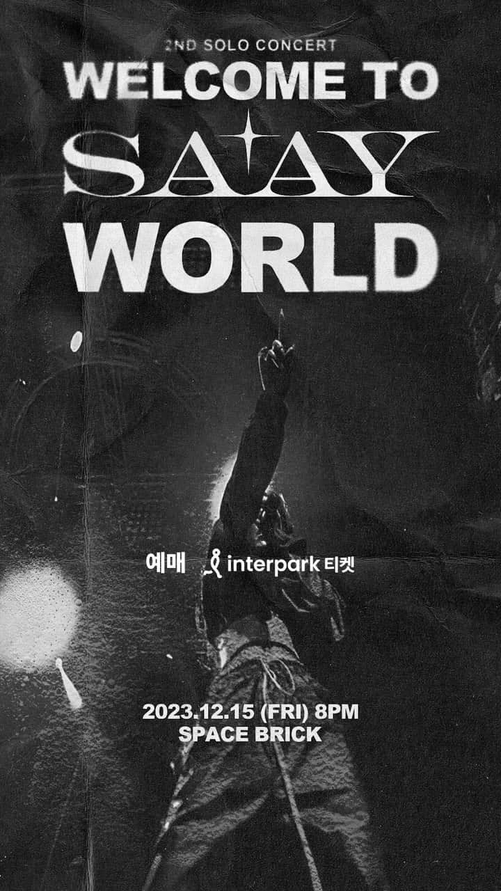 SAY のインスタグラム：「2023 SAAY 2nd SOLO CONCERT in Seoul <WELCOME TO SAAY WORLD> 🦅 w Special Guest @thisisjusthis 🖤  📍 공연 정보 • 일시 : 2023년 12월 15일(금) 20시 • 장소 : 스페이스브릭 • 관람시간 : 약 100분 / 스탠딩 • 관람등급 : 미취학아동관람불가  📍 예매 정보 • 티켓 오픈 : 2023년 11월 6일 (월) 오후 8시 예매오픈 • 예매처 : 인터파크티켓 / 66,000원 (VAT포함)   📍 Concert Information • Time : 2023 December 15th (Fri) 20:00 • Place : Spacebrick • Running Time : Approx. 100 minutes / Standing  📍 Ticketing Information • Ticket Open : 2023 November 6th (Mon) 8PM Ticketing Open • Ticketing : INTERPARK Ticket / 66,000 KRW (VAT included)」
