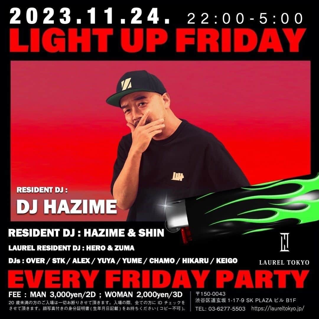 DJ HAZIMEさんのインスタグラム写真 - (DJ HAZIMEInstagram)「11/24/2023(Fri)🔥  “Light Up Friday” @laureltokyo   Resident @djhazime & @djshin_jp   DJ Over, STK, Alex, Yuya Yume, Chamo, Hikaru, Keigo   Laurel Resident DJ @djhero_jpn @zuma_jpn   #tokyo #shibuya #laurel #LightUpFriday #EveryFridayNight #毎週金曜日レギュラー  @light_up_friday」11月22日 0時50分 - djhazime