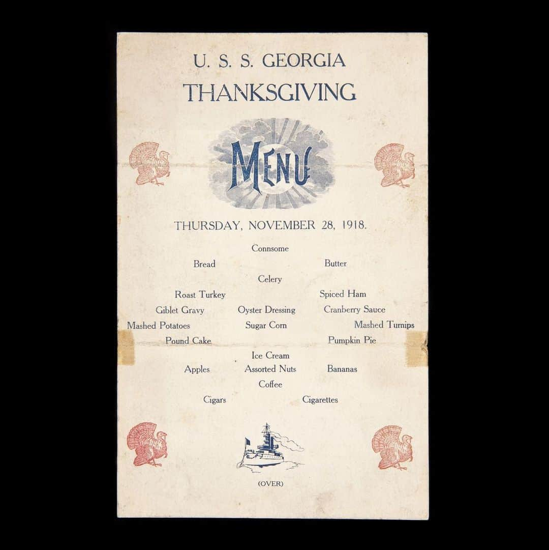 国立アメリカ歴史博物館のインスタグラム：「This 1918 Thanksgiving menu from USS Georgia (BB-15) serves up a unique blend of the familiar and unexpected.   In 1918, bananas were still considered to be an exotic fruit in the United States, and cigars, a luxury item typically reserved for officers, were served to the entire crew. The inclusion of these items on the Thanksgiving menu serves to illustrate the special nature of the meal.   Interestingly, just 12 days after the Thanksgiving meal, USS Georgia and the crew began a series of voyages from Virginia to France, aiding in the effort to bring American troops home. Between December 1918 and June 1919, the ship played a vital role in reuniting nearly 6,000 soldiers with their families back in the U.S.   Follow the link in our bio for a look at how more Thanksgiving meals were celebrated on military bases and aboard Navy ships.  #Thanksgiving #FoodHistory #USHistory」