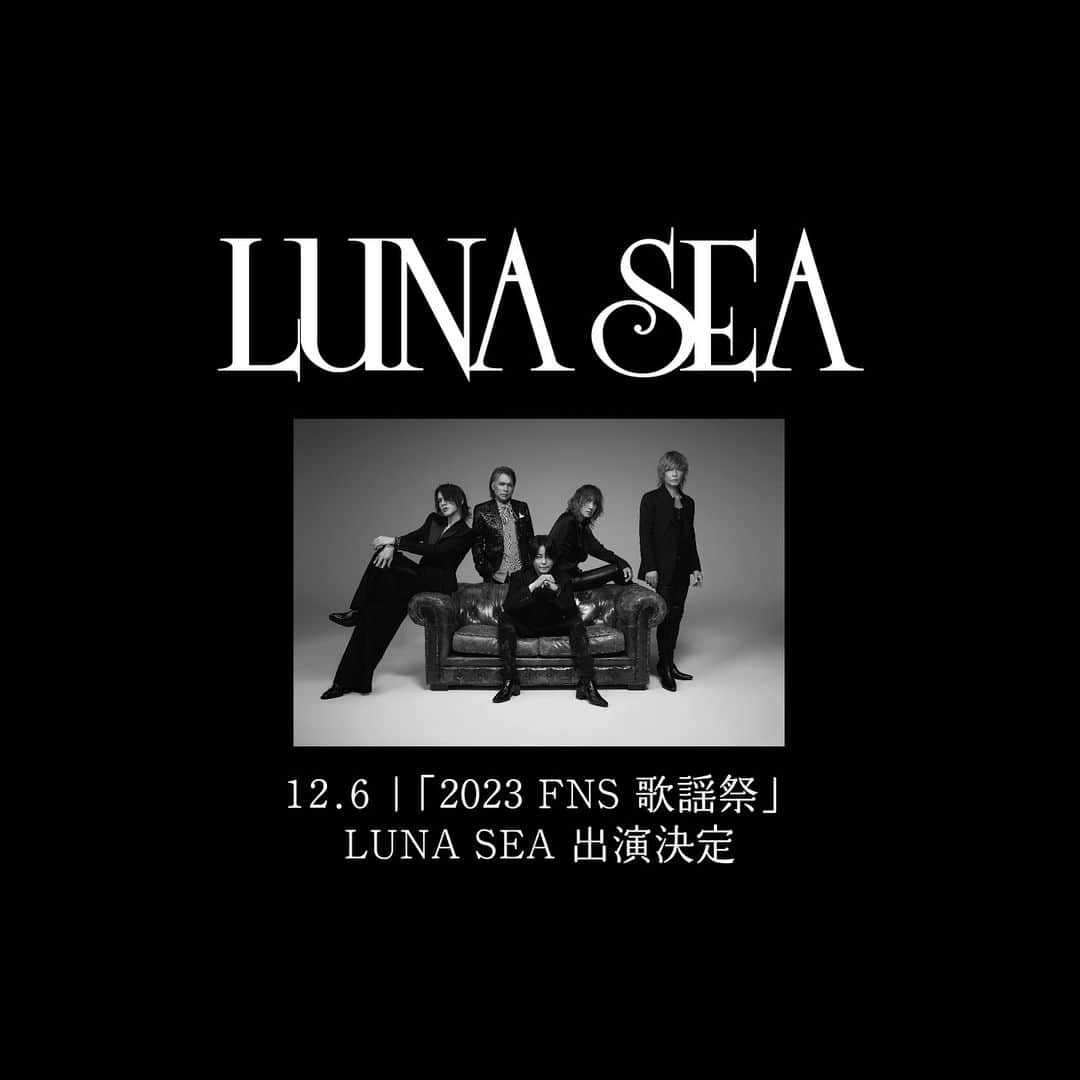 LUNA SEAのインスタグラム：「＼LUNA SEA 出演決定！／  フジテレビ系列「2023 FNS 歌謡祭 第 1 夜」 12月6日(水)18:30〜23:28 ※一部地域除く  https://www.fujitv.co.jp/FNS/  #LUNASEA #FNS歌謡祭」