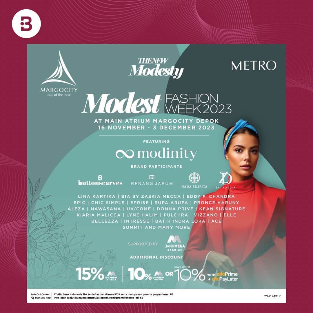 Beauty | Health | Fashionのインスタグラム：「✨ METRO MODEST FASHION WEEK 2023 FEATURING MODINITY GROUP ✨  Setelah seru di Transpark Mall Bintaro & Resinda Park Mall Karawang, sekarang METRO Modest Fashion Week hadir di Margocity Depok buat acara penutupan seru METRO Modest Fashion Week 2023.  Yuk Beauties, kita eksplor dunia modest fashion bareng! 🛍  📍 Atrium Utama Margocity Depok 📆 16 November - 3 Desember 2023  Dengan brand super keren: BUTTONSCARVES | BENANG JARUM | NADA PUSPITA | ZYTA DELIA  Lina Kartika | BIA by Zaskia Mecca | Eddy P. Chandra | Chic Simple | Eprise | Pronce Haruny | Vizzano | Bellezza | ELLE | Intresse | Batik Indra Loka | Ace | Summit & lainnya  Dapatin diskon hingga 50% + tambahan diskon 15% dengan Kartu Kredit Bank Mega Syariah dan 10% Kartu Kredit Bank Mega. Atau hemat hingga 10% dengan AlloPrime & AlloPayLater.  This event is supported by Bank Mega Syariah.  Take your modesty to the next level✨  #METROModestFashionWeek2023 #METROMFW #MMFW」