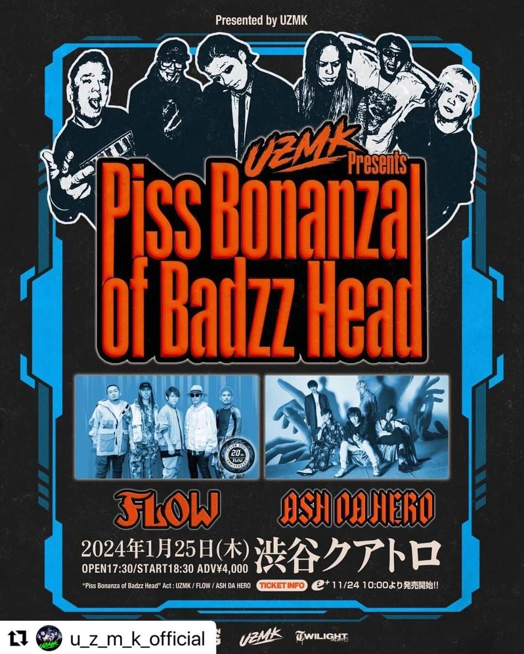 DUTTCHのインスタグラム：「やっと発表！！！！！#Repost @u_z_m_k_official with @use.repost ・・・ ⚡️📣⚡️1/25解禁⚡️📣⚡️  2024.01.25(THU)に開催される  UZMK PRESENTS 『Piss Bonanza of Badzz Head』  出演アーティスト解禁です📣  UZMK 2024年1発目の東京LIVEはなんと @shibuya_club_quattro で FLOWとASH DA HEROとの3マンです‼️👏 2024年のUZMK東の陣を見逃すな‼️  2024.01.25(THU) UZMK PRESENTS 『Piss Bonanza of Badzz Head』  🏰 @shibuya_club_quattro   ⏰OPEN17:30/START18:30  💰ADV¥4000 +1DRINK  🎫チケットe+  11/24 10:00 一般発売開始‼️ https://eplus.jp/uzmk-2024/  <ACT> UZMK FLOW ASH DA HERO  #UZMK #FLOW #ASHDAHERO #twilightrecords」